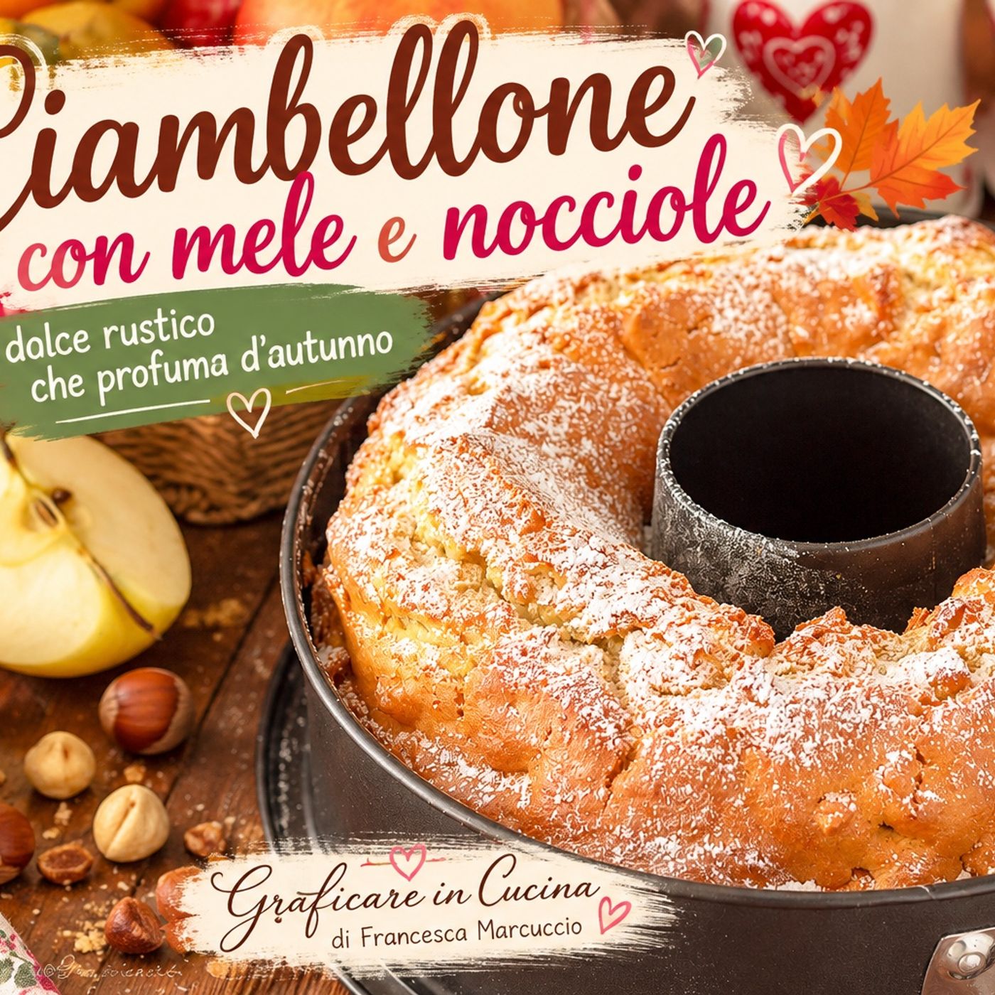 Ciambellone mele e nocciole: alto soffice e umido la dolce ricetta facile che profuma d’autunno episode artwork
