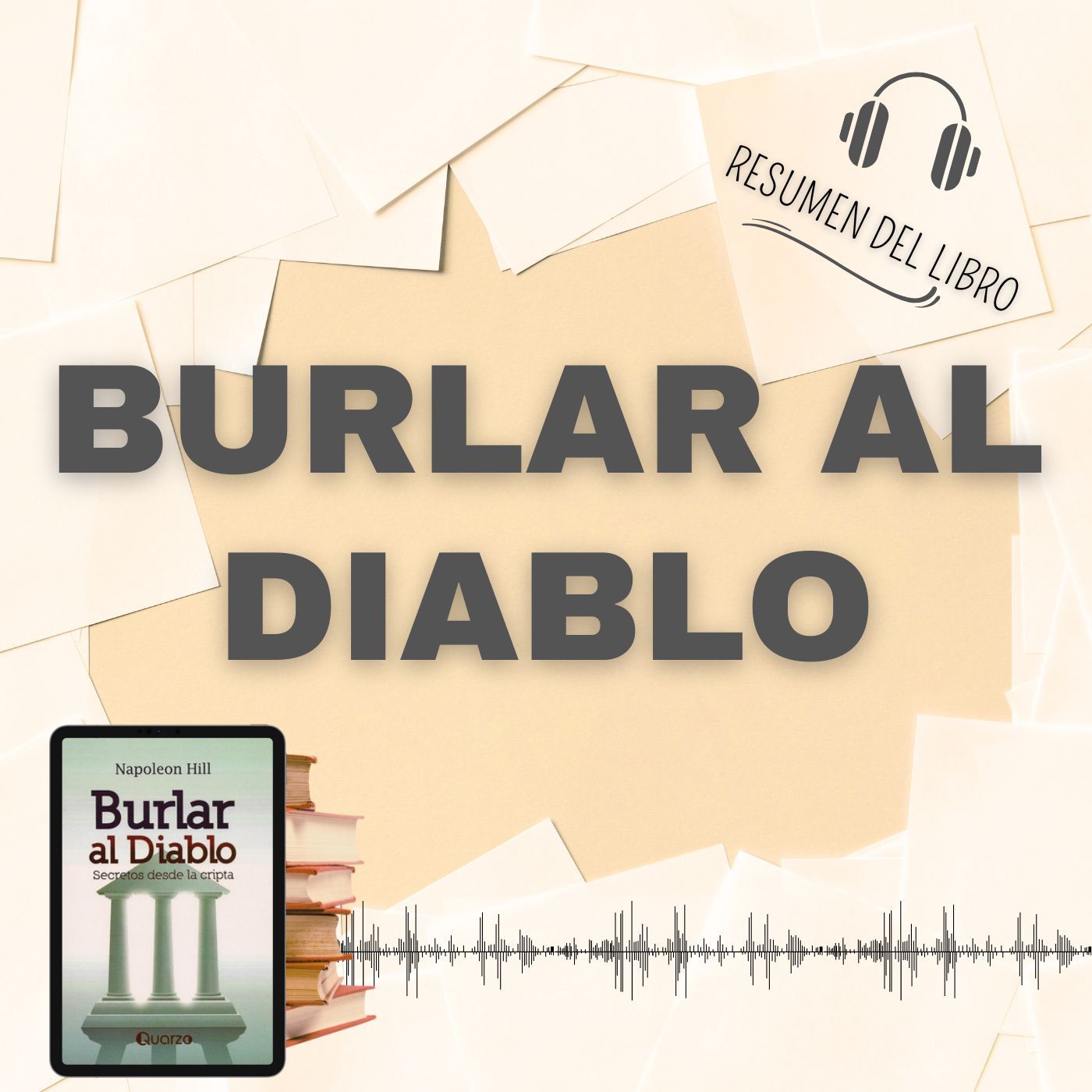 BURLAR AL DIABLO 📗 Resumen del Libro - Ideas Clave de NAPOLEON HILL (Baja tu PDF📥)