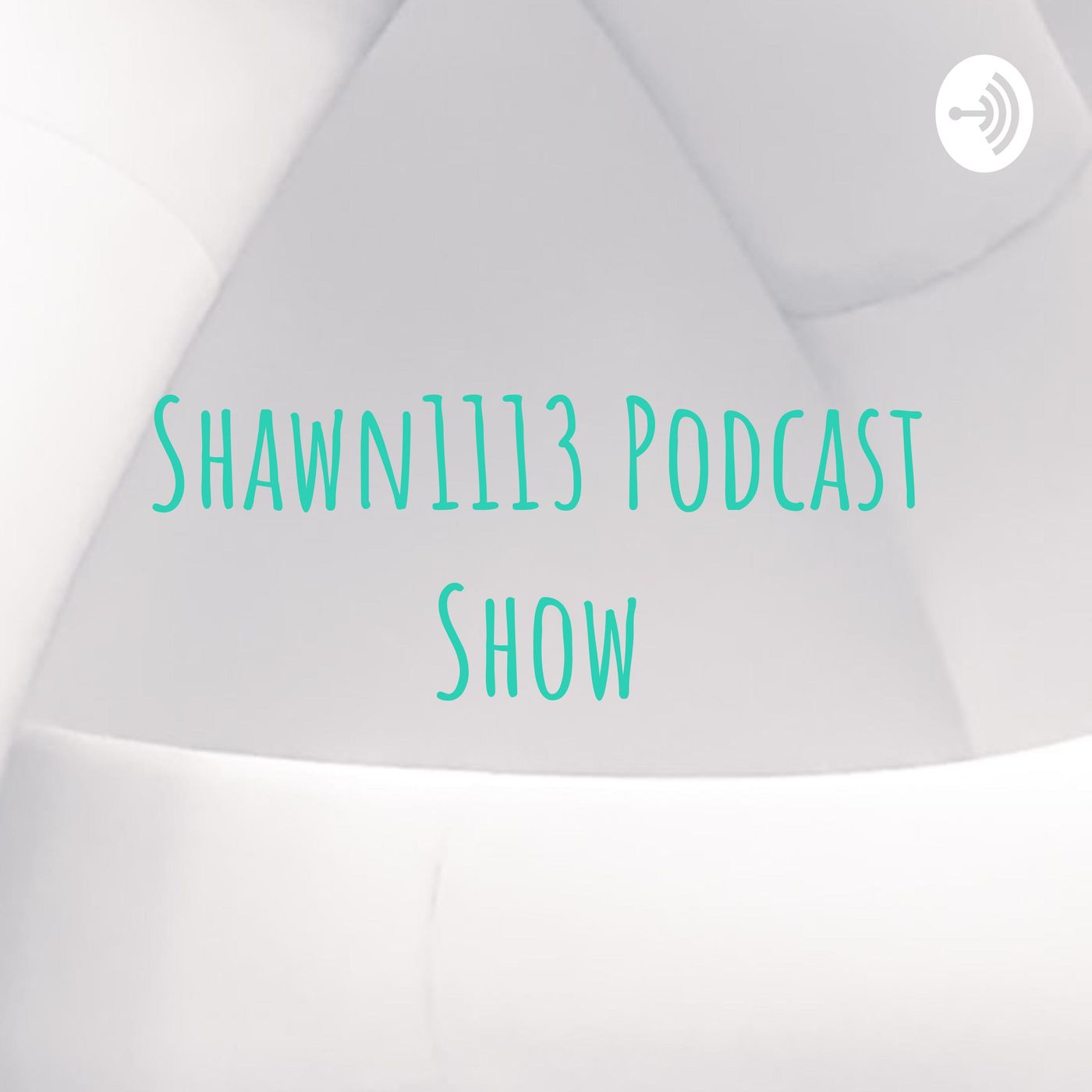 Shawn1113 Podcast Show