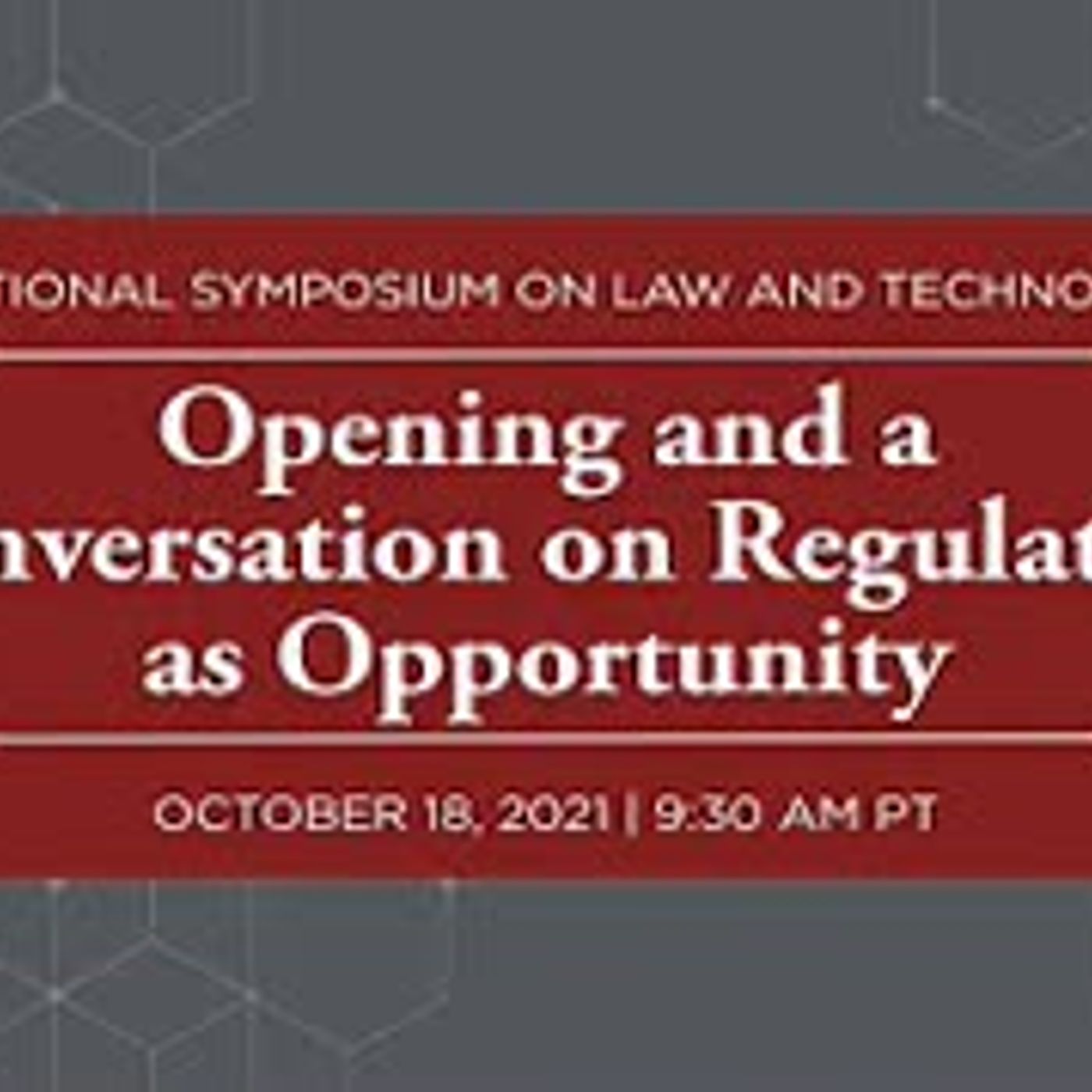 Opening and a Conversation on Regulation as Opportunity