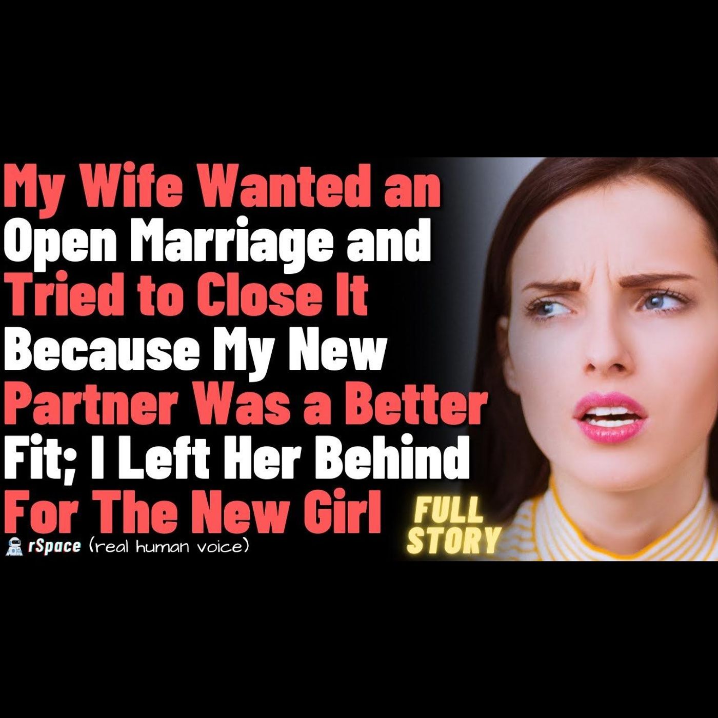 My Wife Wanted an Open Marriage and Tried to Close It Because My New Partner Was a Better Fit; episode artwork