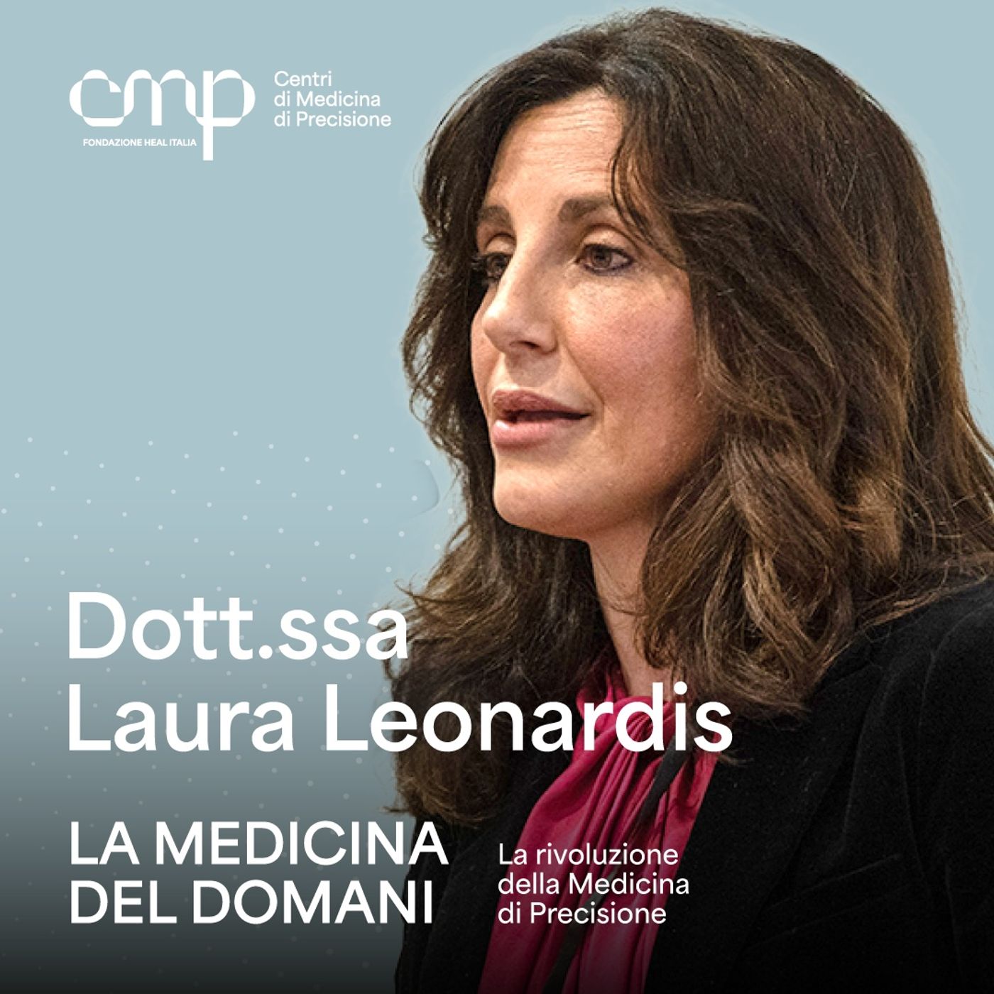 Officine per la Medicina di Precisione: L'hub italiano dell'innovazione sanitaria con la Dott.ssa Laura Leonardis | Episodio 6