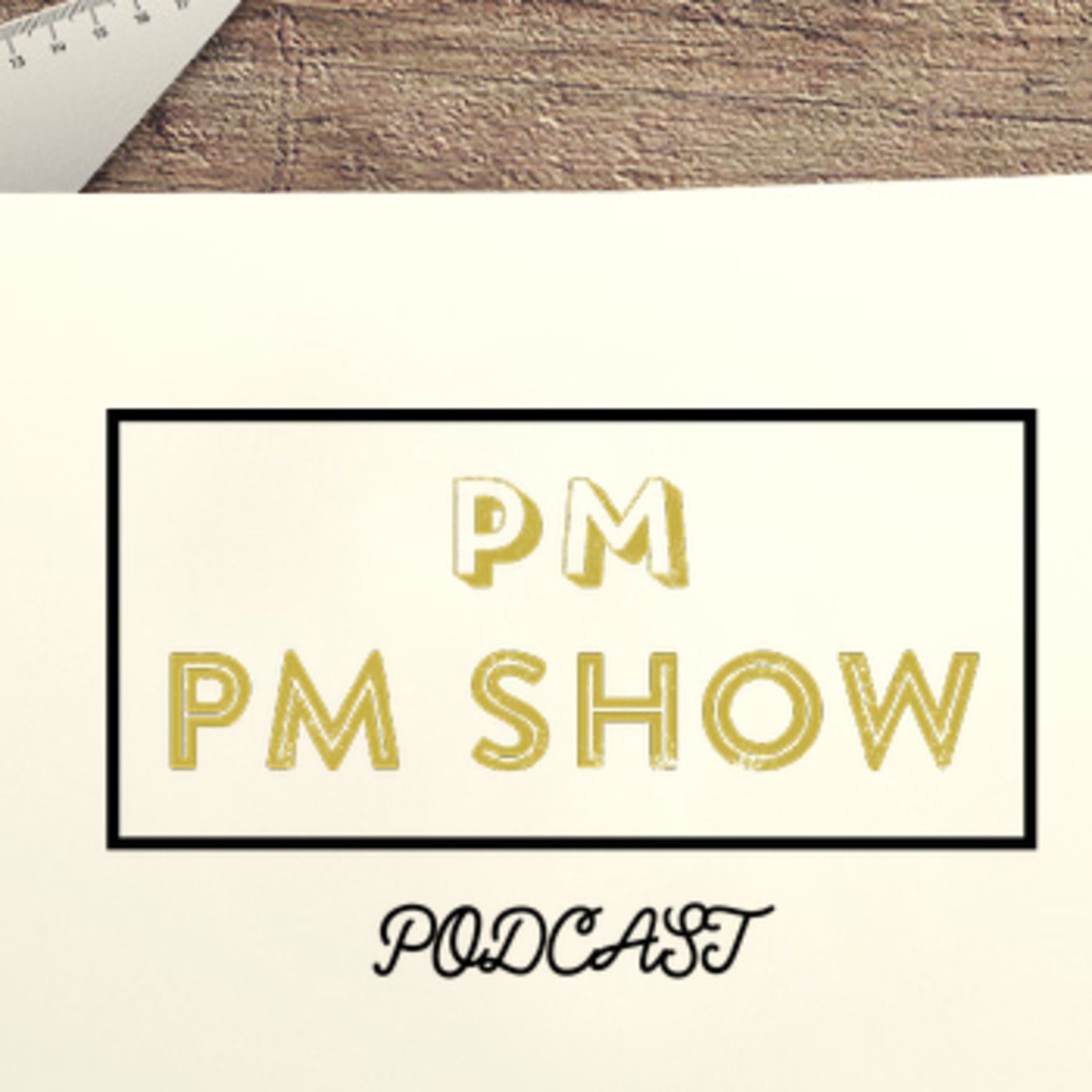 PM SHOW