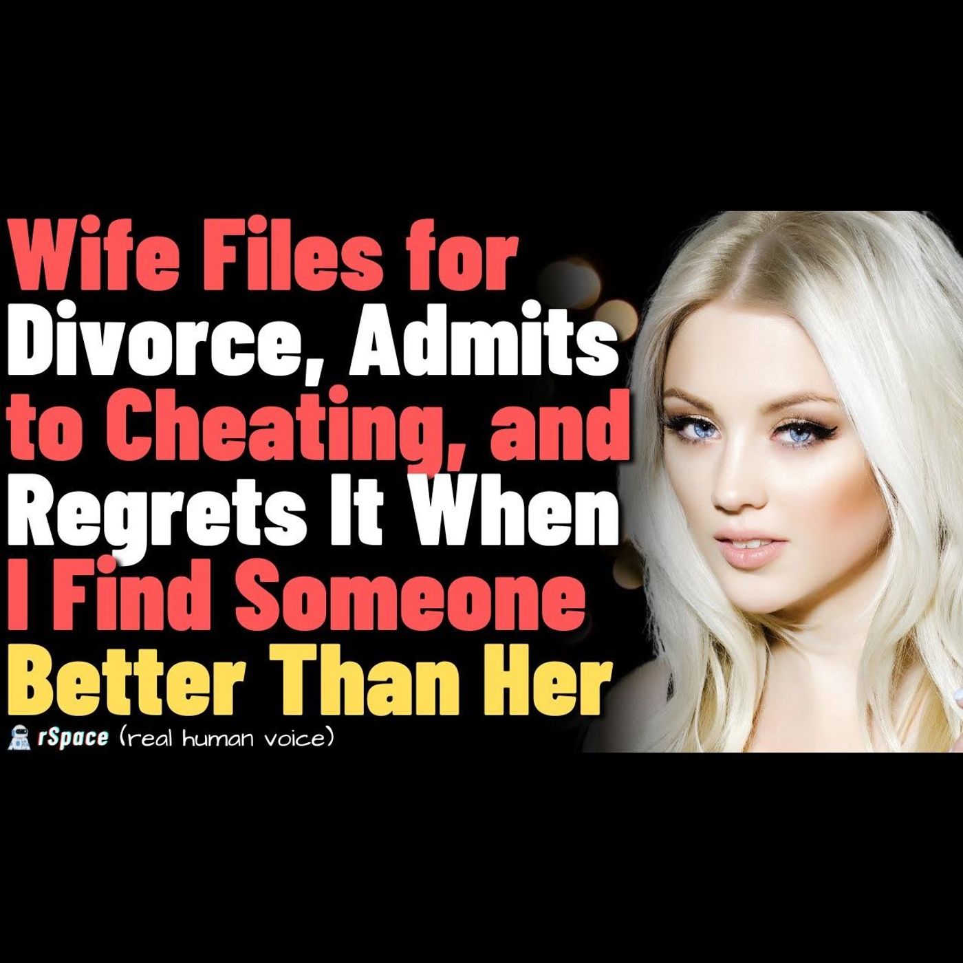 Wife files for divorce, discloses affairs, then regrets it when I find someone better than her... episode artwork
