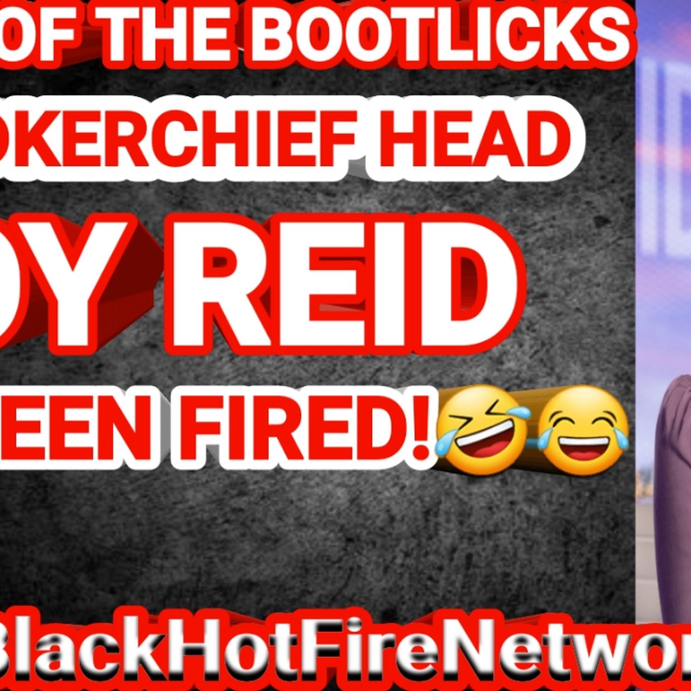 PURGE OF THE BOOTLICKS HANDKERCHIEF HEAD JOY REID HAS BEEN FIRED episode artwork