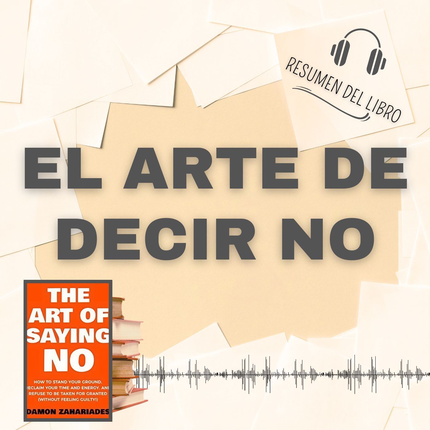EL ARTE DE DECIR NO 📗 Resumen del Libro - Ideas Clave de DAMON ZAHARIADES (Baja tu PDF📥)