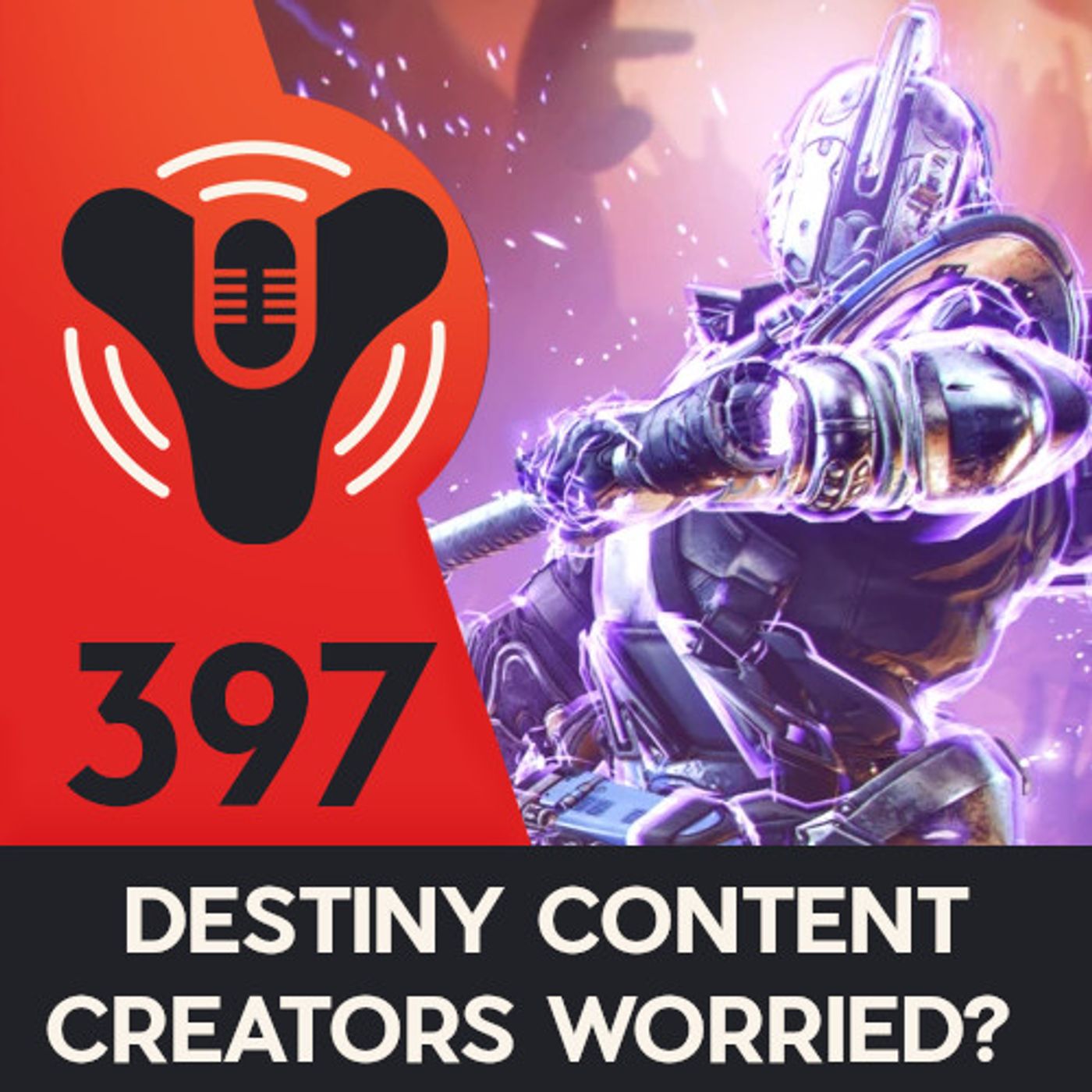 DCP Podcast Episode #397 - Why Are Destiny Content Creators So Worried?