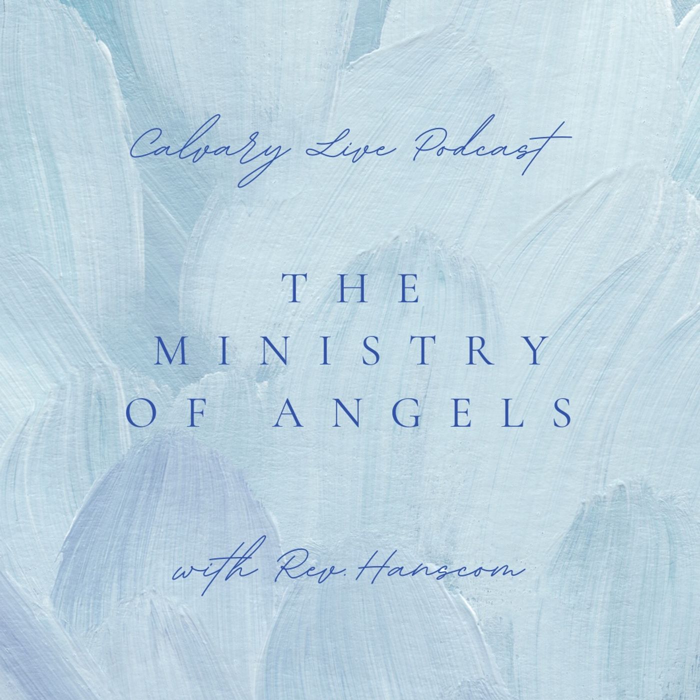 Pastor Hanscom: The Ministry of Angels. Wed June 29, 2022.