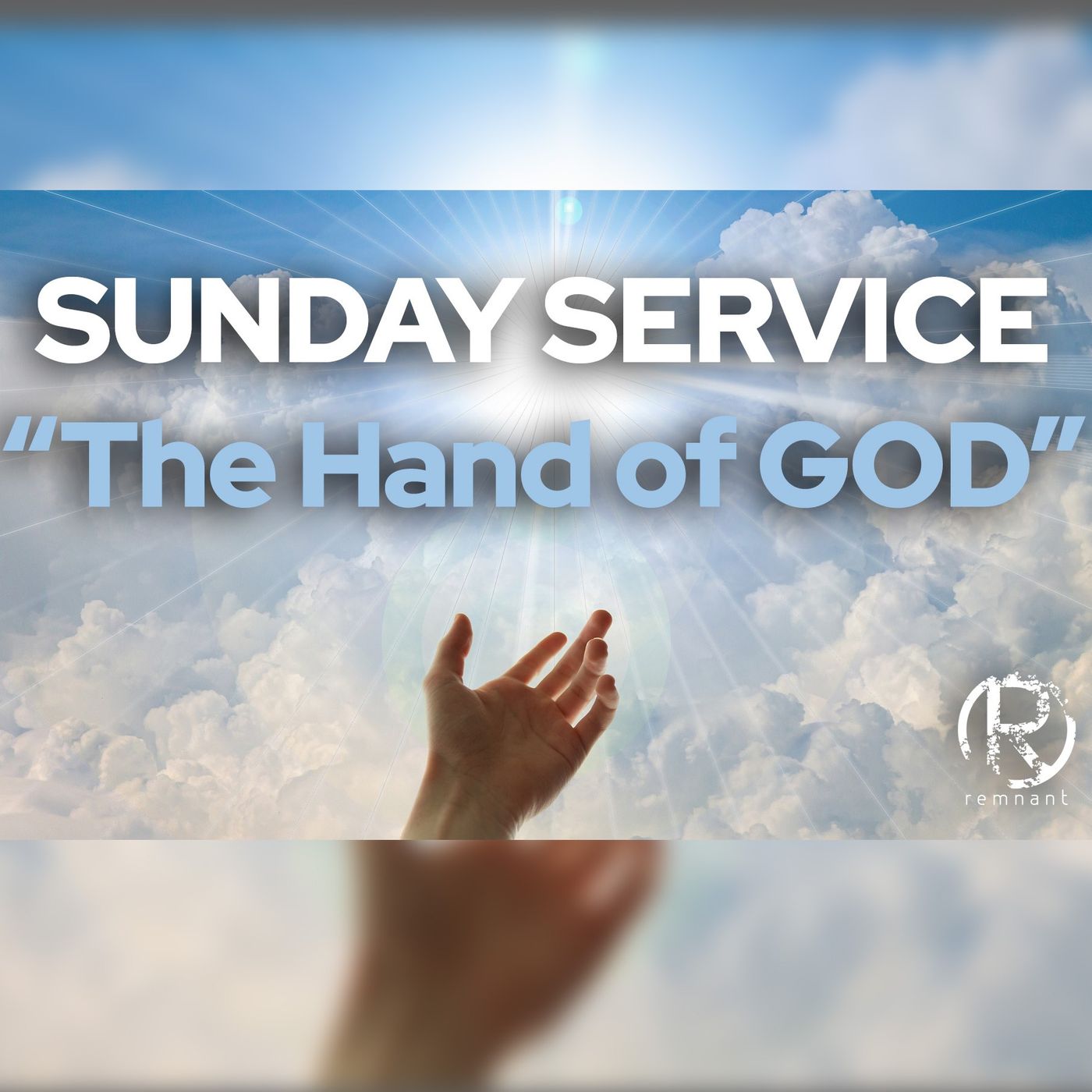 Sunday Service @ The Remnant with Pastor Todd Coconato I The Hand of God episode artwork