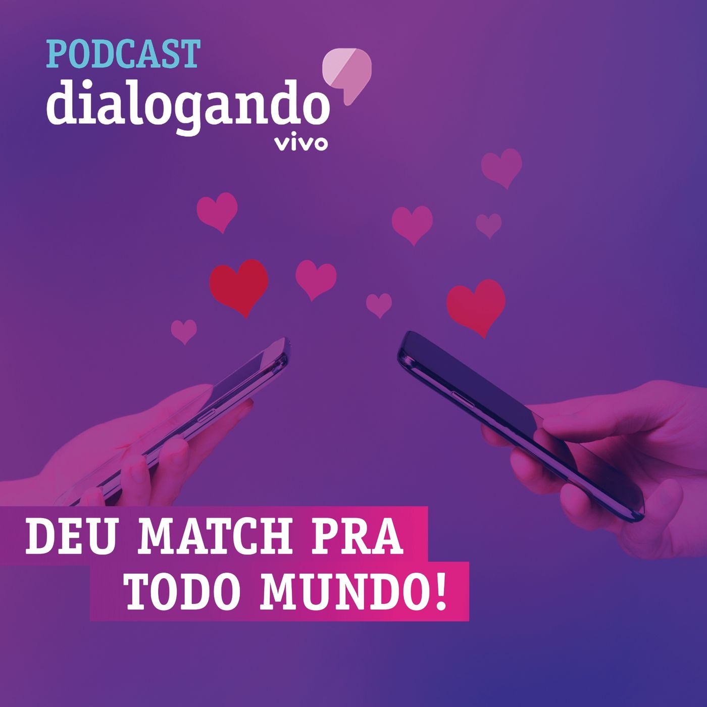 #024 – Podcast Dialogando: Deu match pra todo mundo!