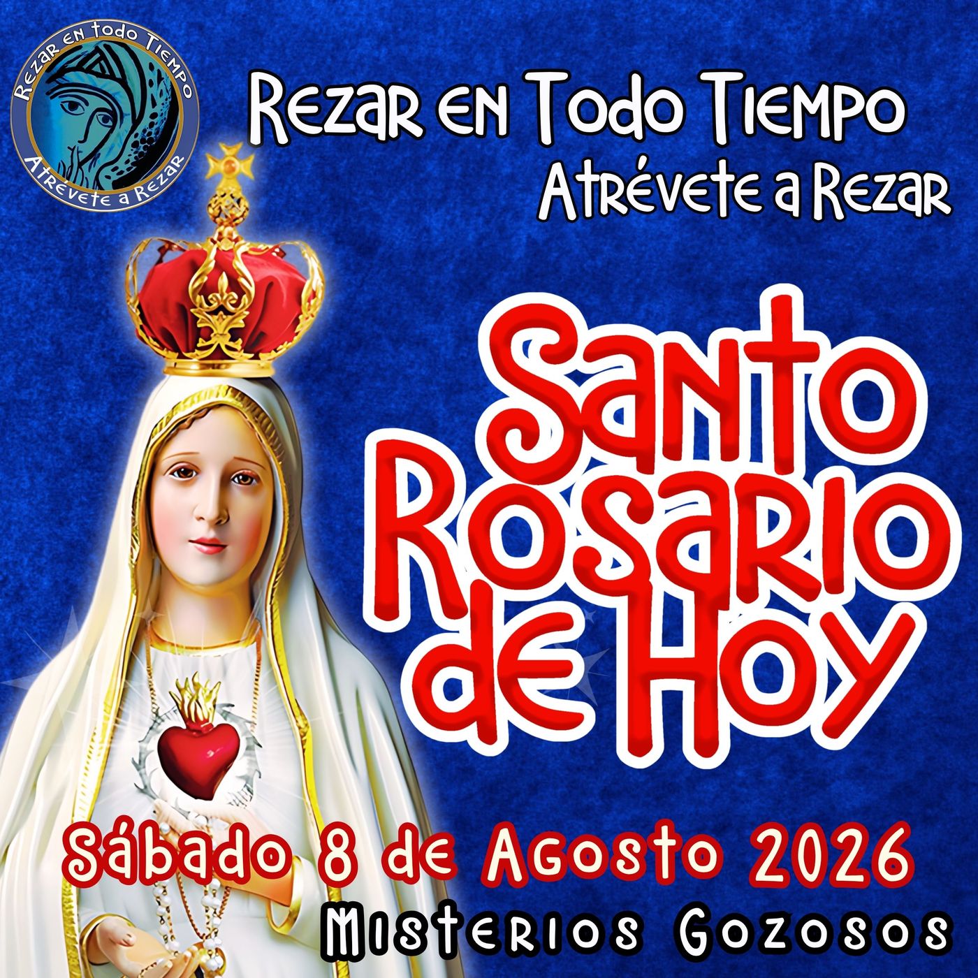Rosario de hoy Sábado 8 de Agosto 2026🌹 MISTERIOS DE HOY SON GOZOSOS episode artwork