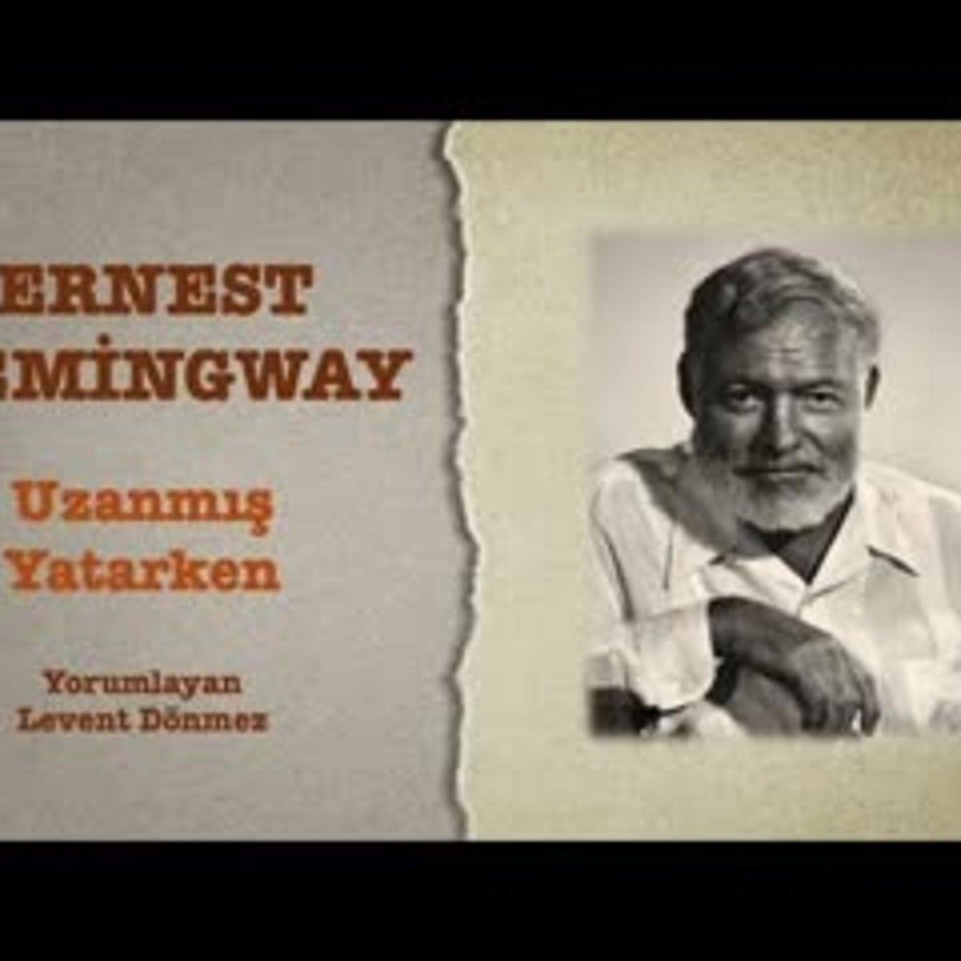 Ernest Hemingway - Uzanmış Yatarken episode artwork