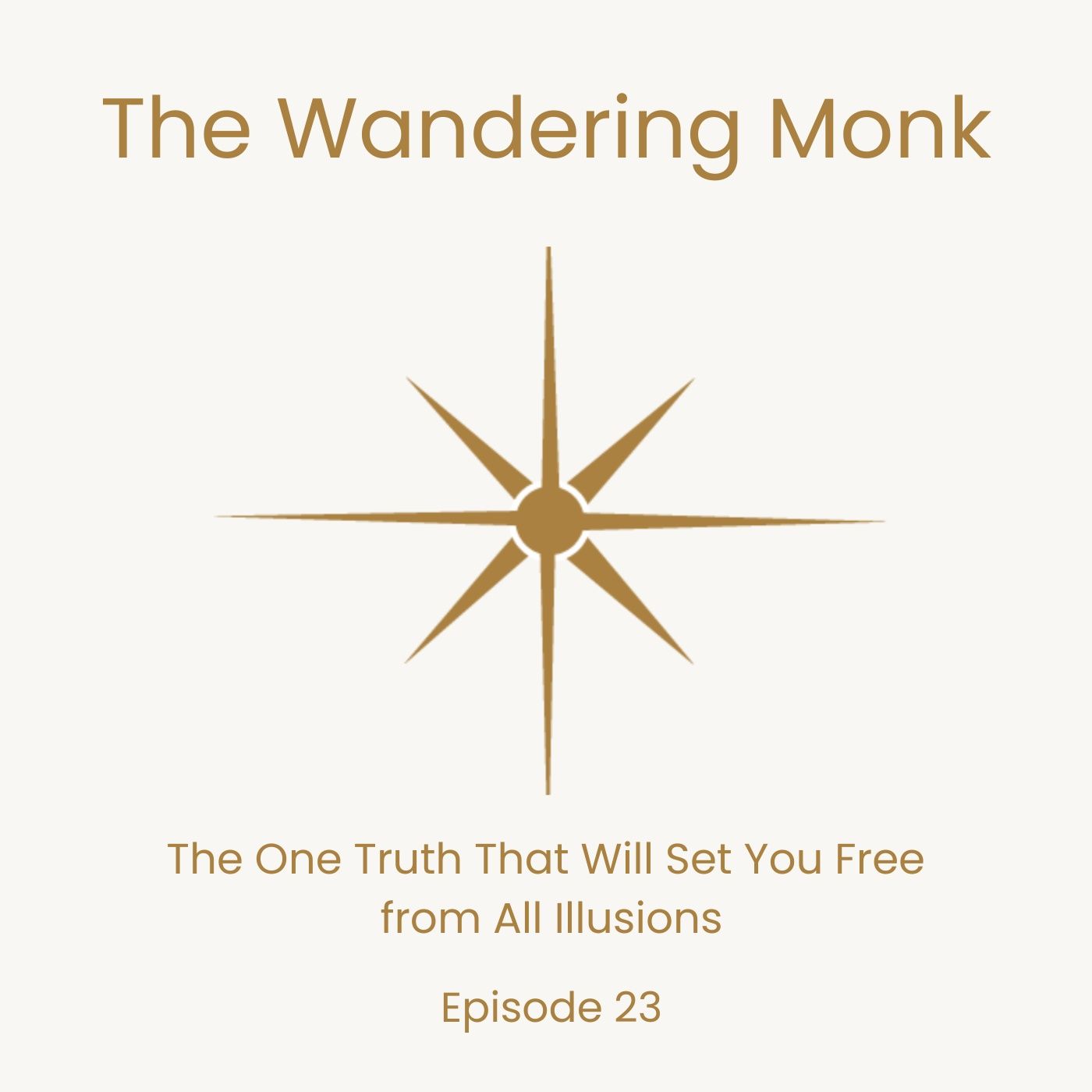 The One Truth That Will Set You Free from All Illusions