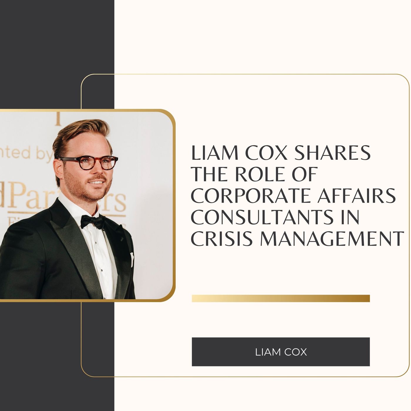 Liam Cox Shares The Role of Corporate Affairs Consultants in Crisis Management episode artwork