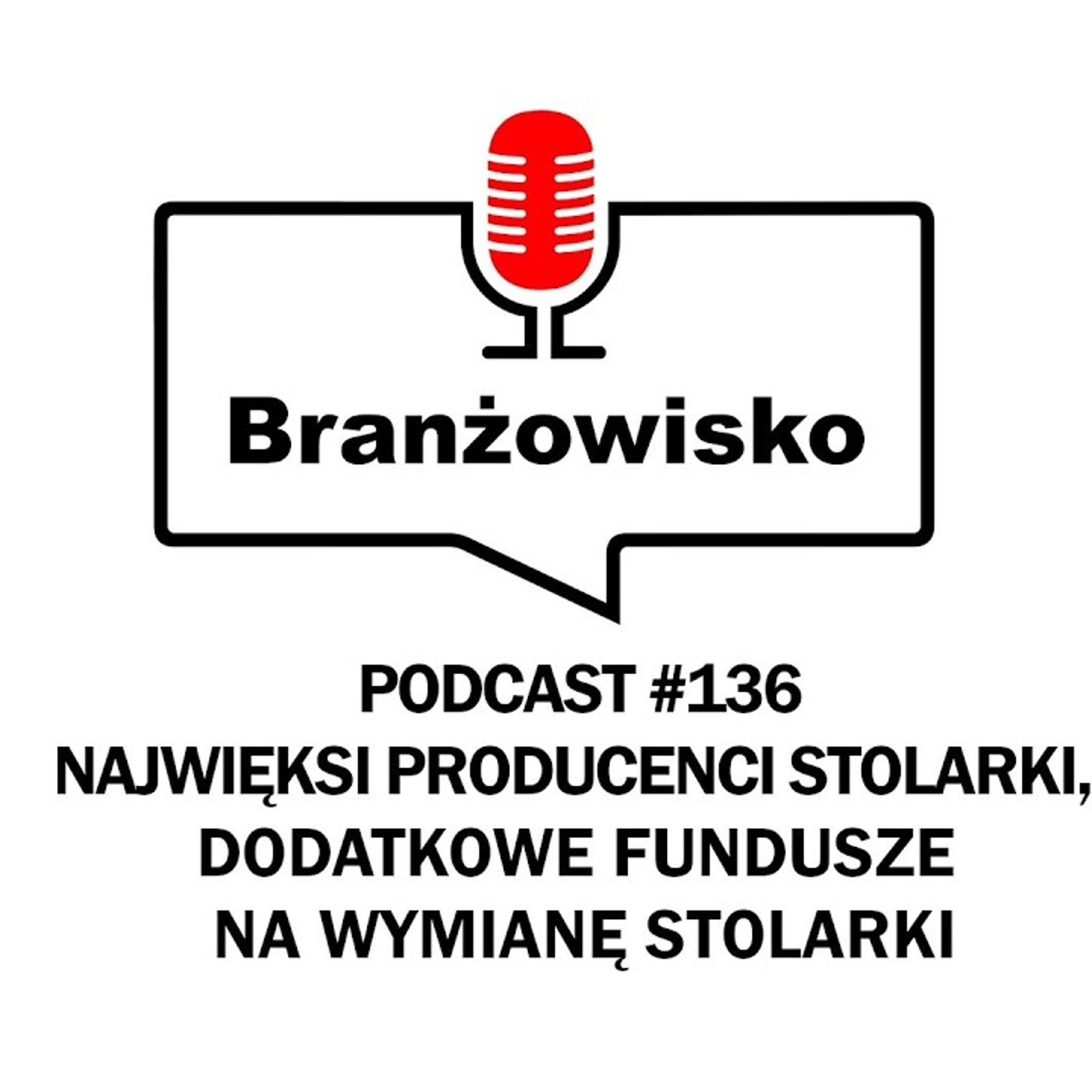 Branżowisko #136 - Najwięksi producenci stolarki. Dodatkowe fundusze na wymianę stolarki episode artwork