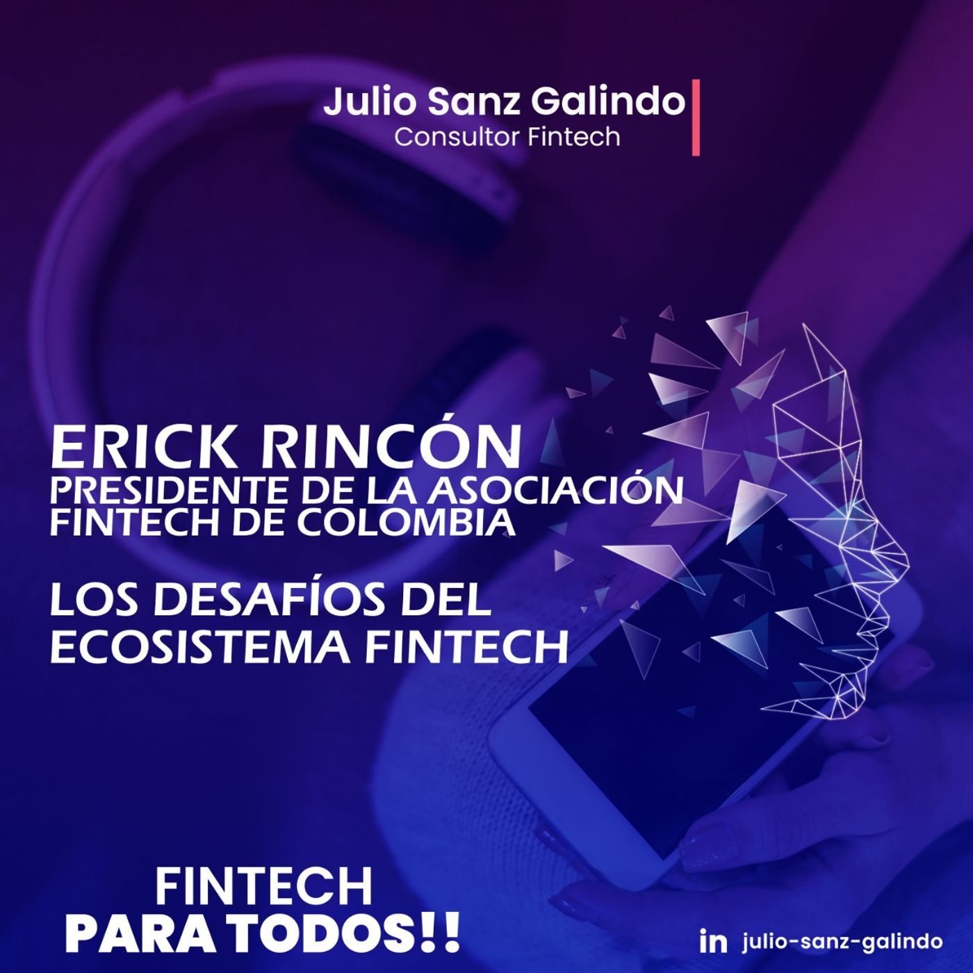 Los desafíos del Ecosistema Fintech - Erick Rincón, Presidente Asociación Fintech de Colombia