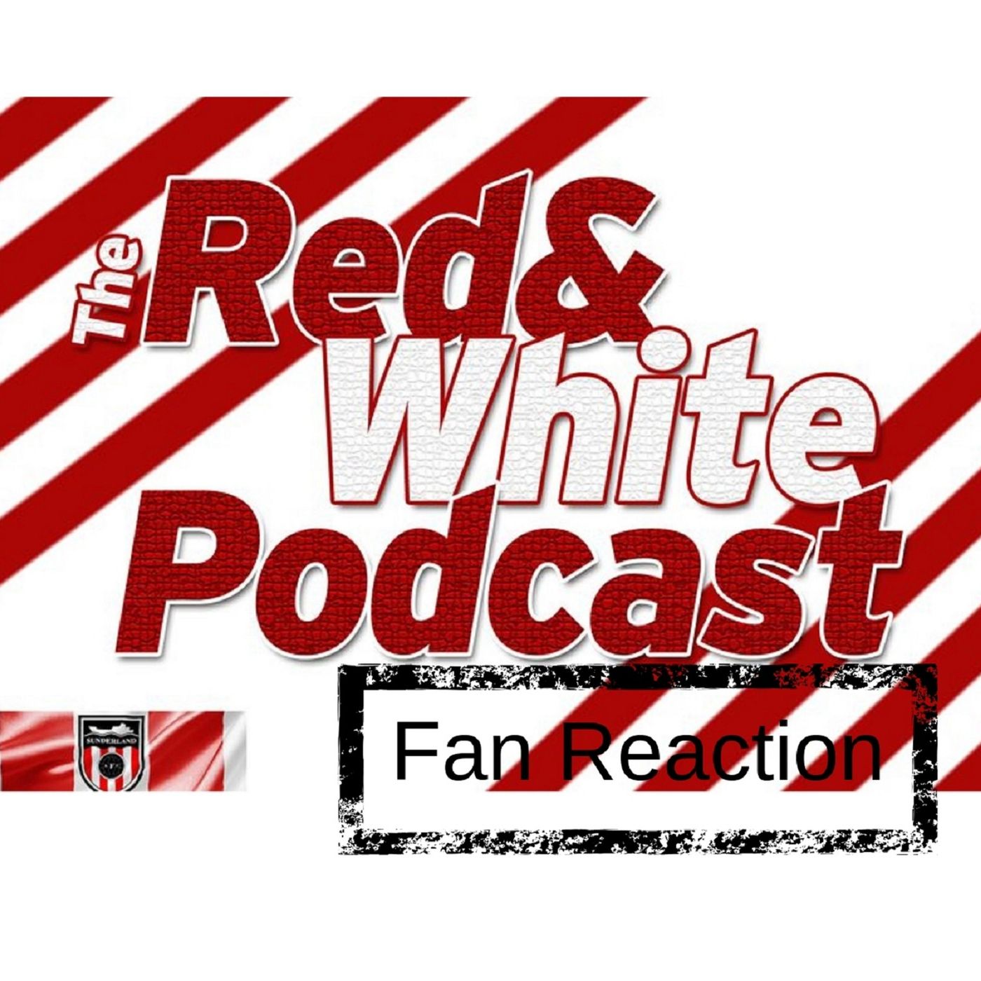 The Red and White Podcast: A Sunderland Football Podcast