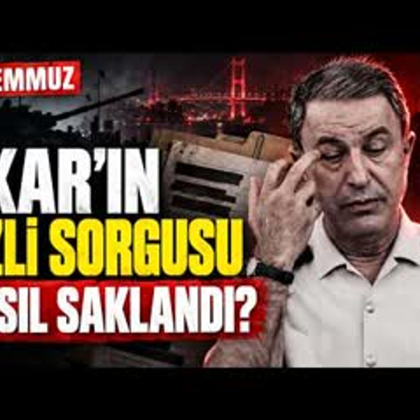 AKAR'IN GİZLİ SORGUSU NASIL SAKLANDI