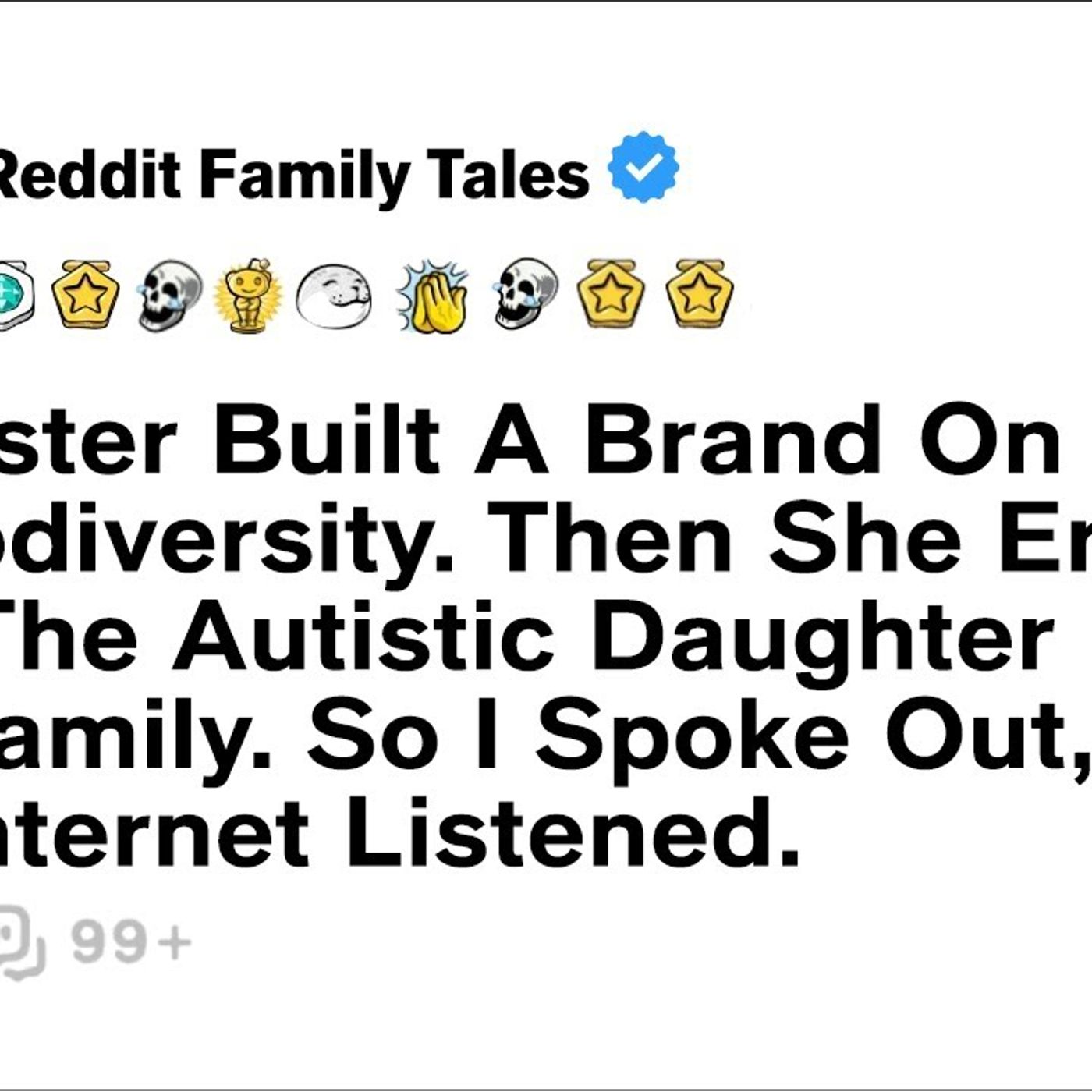 My Sister Built A Brand On Neurodiversity. Then She Erased Me - The Autistic...- Reddit Family Tales episode artwork