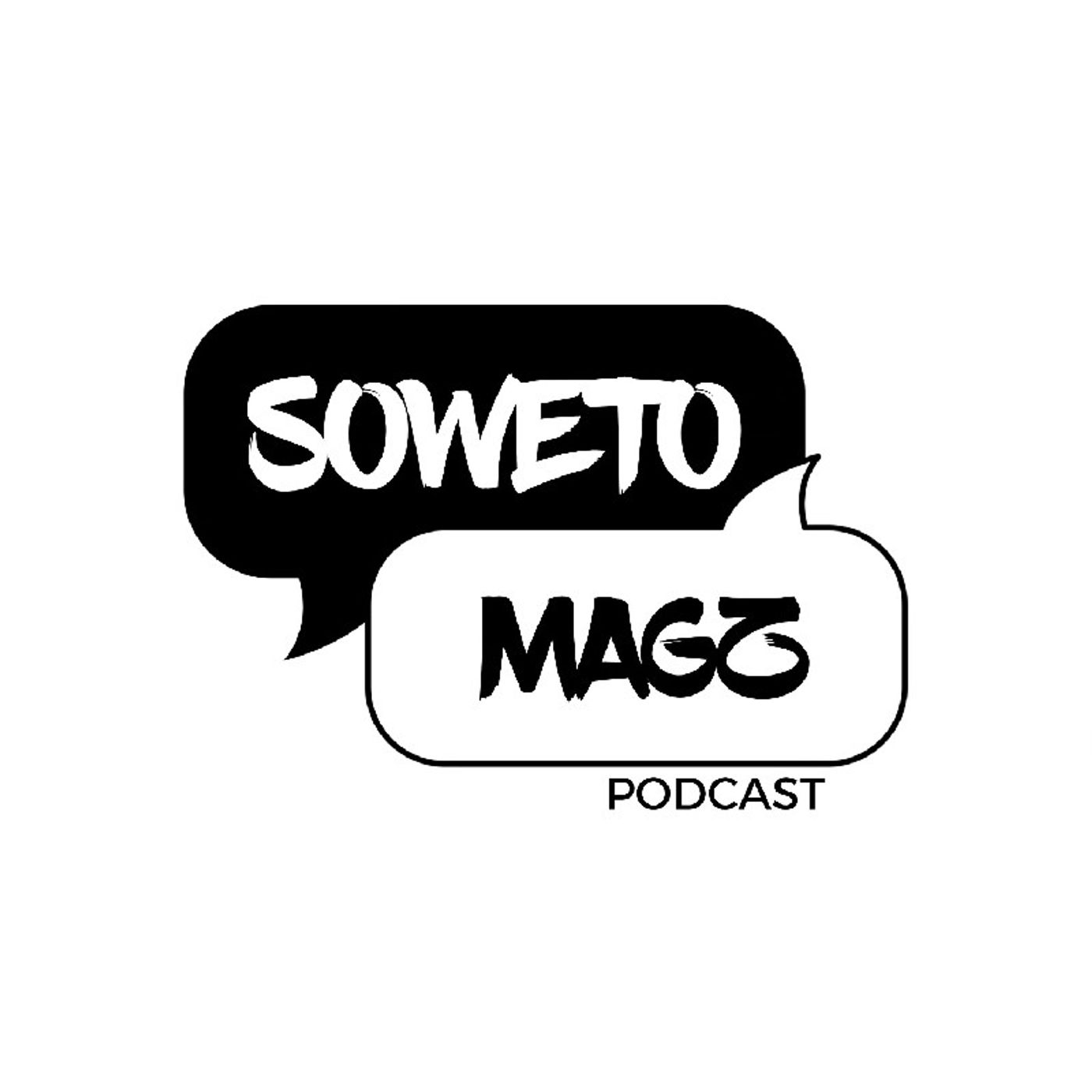 Soweto Magz S01EP03 | Raw and Unfiltered