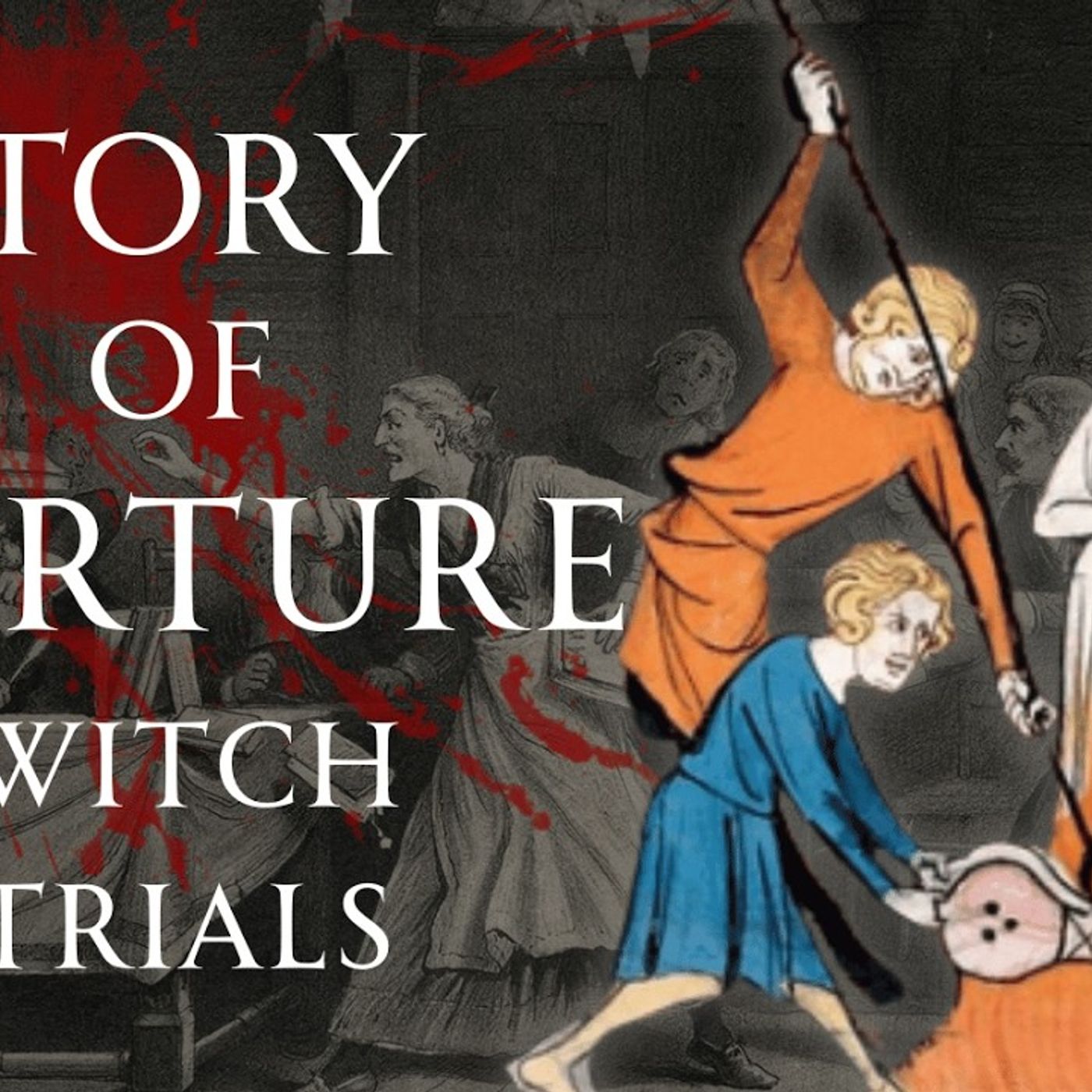 A History of Torture The Witch Hunts, Human Voiced episode artwork