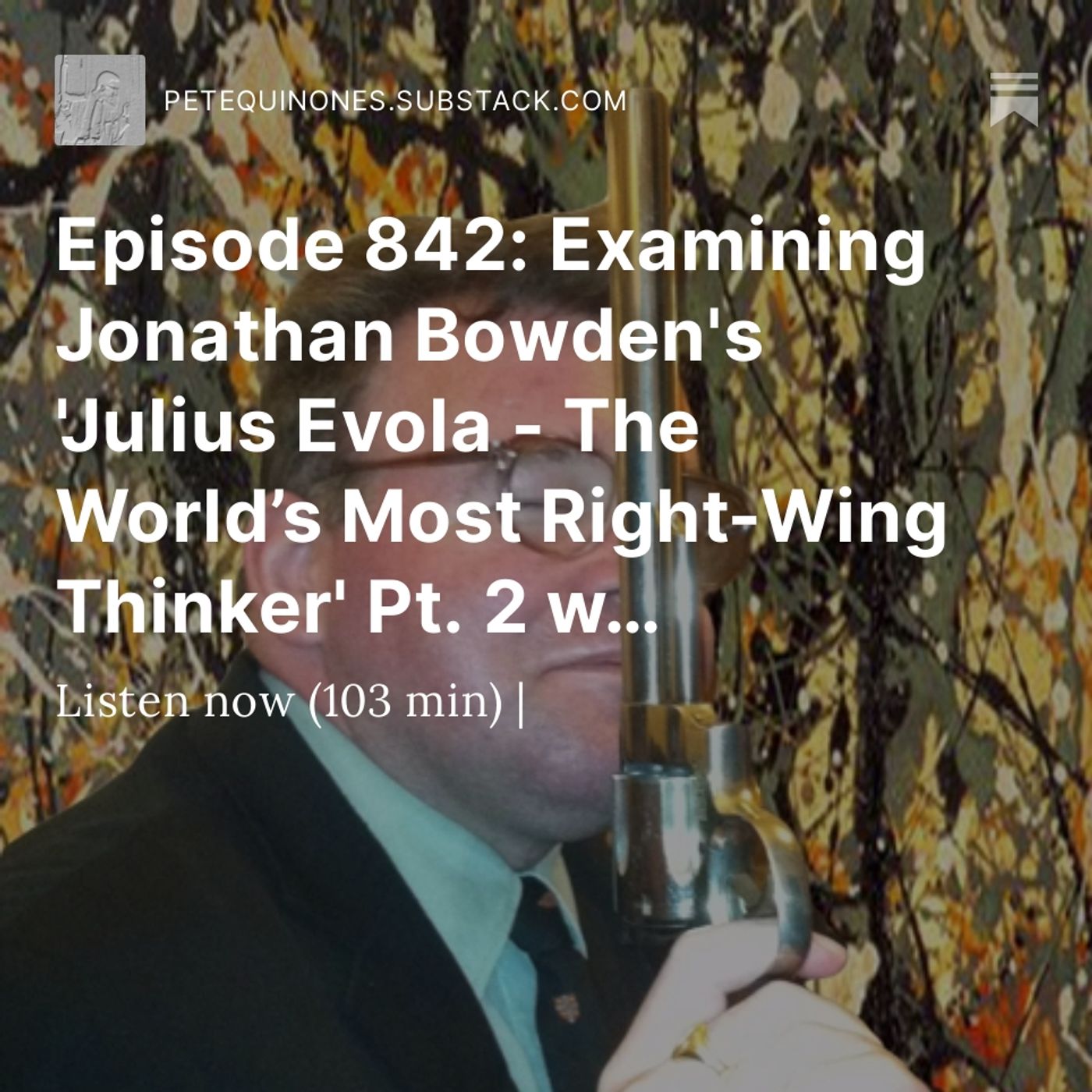 Episode 842: Examining Jonathan Bowden's 'Julius Evola - The World’s Most Right-Wing Thinker' Pt. 2 w/ Evelyn Grant