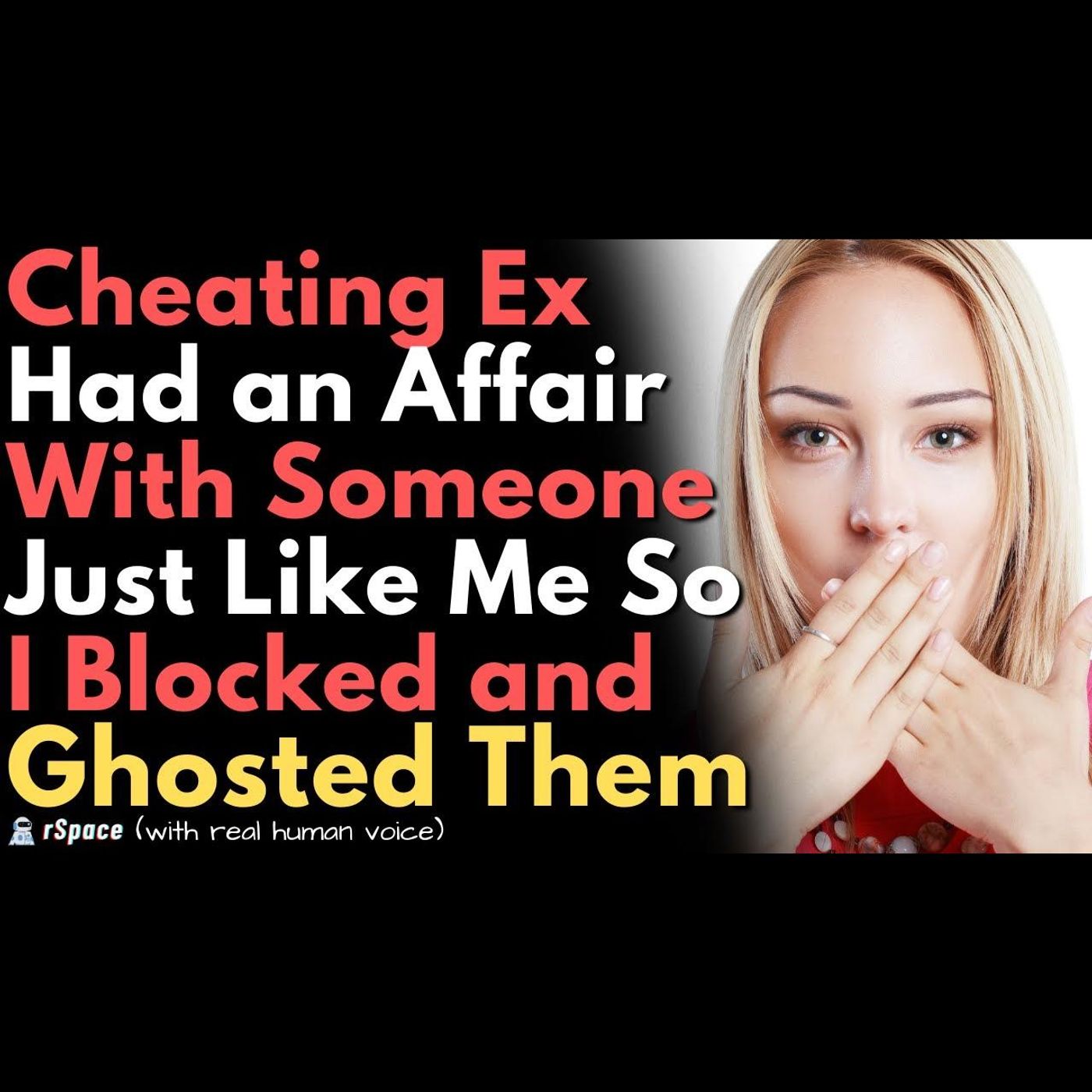 Blocked & Ghosted My Cheating Ex After I Caught Them In an Affair With Someone Just Like Me episode artwork