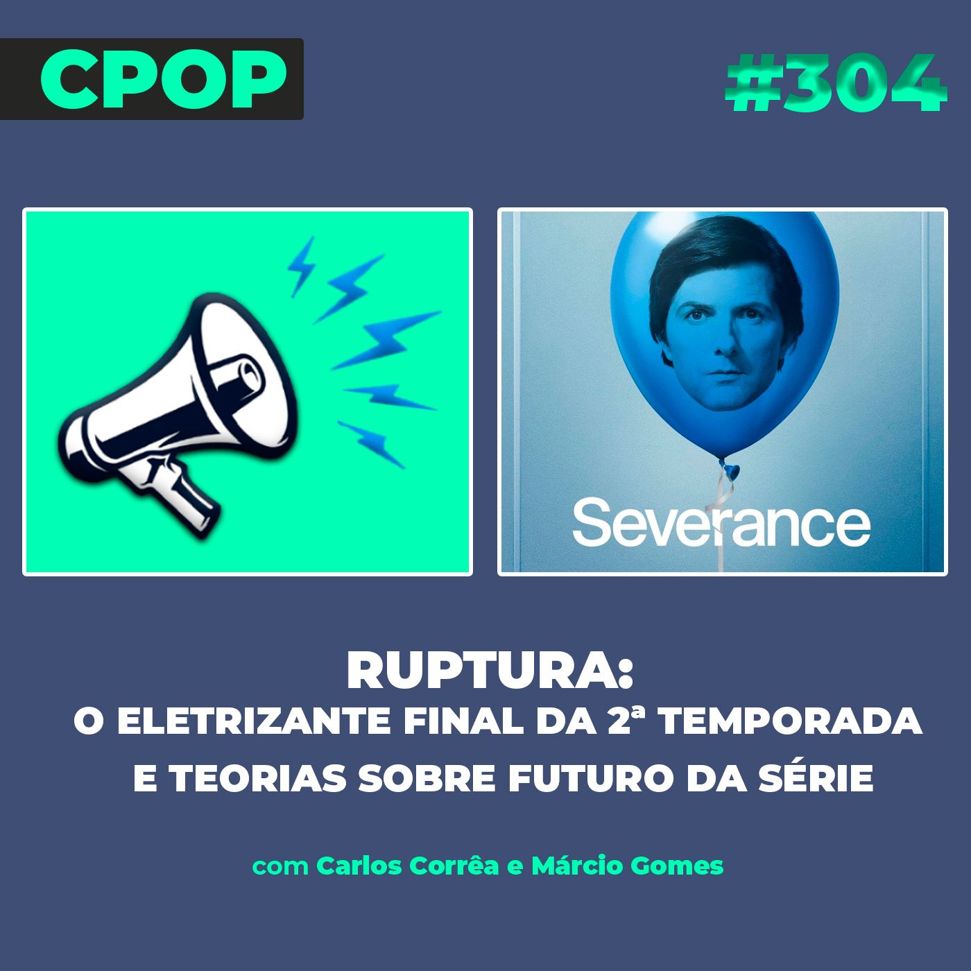 #304: “Ruptura”: O eletrizante final da 2ª temporada e teorias sobre futuro da série episode artwork