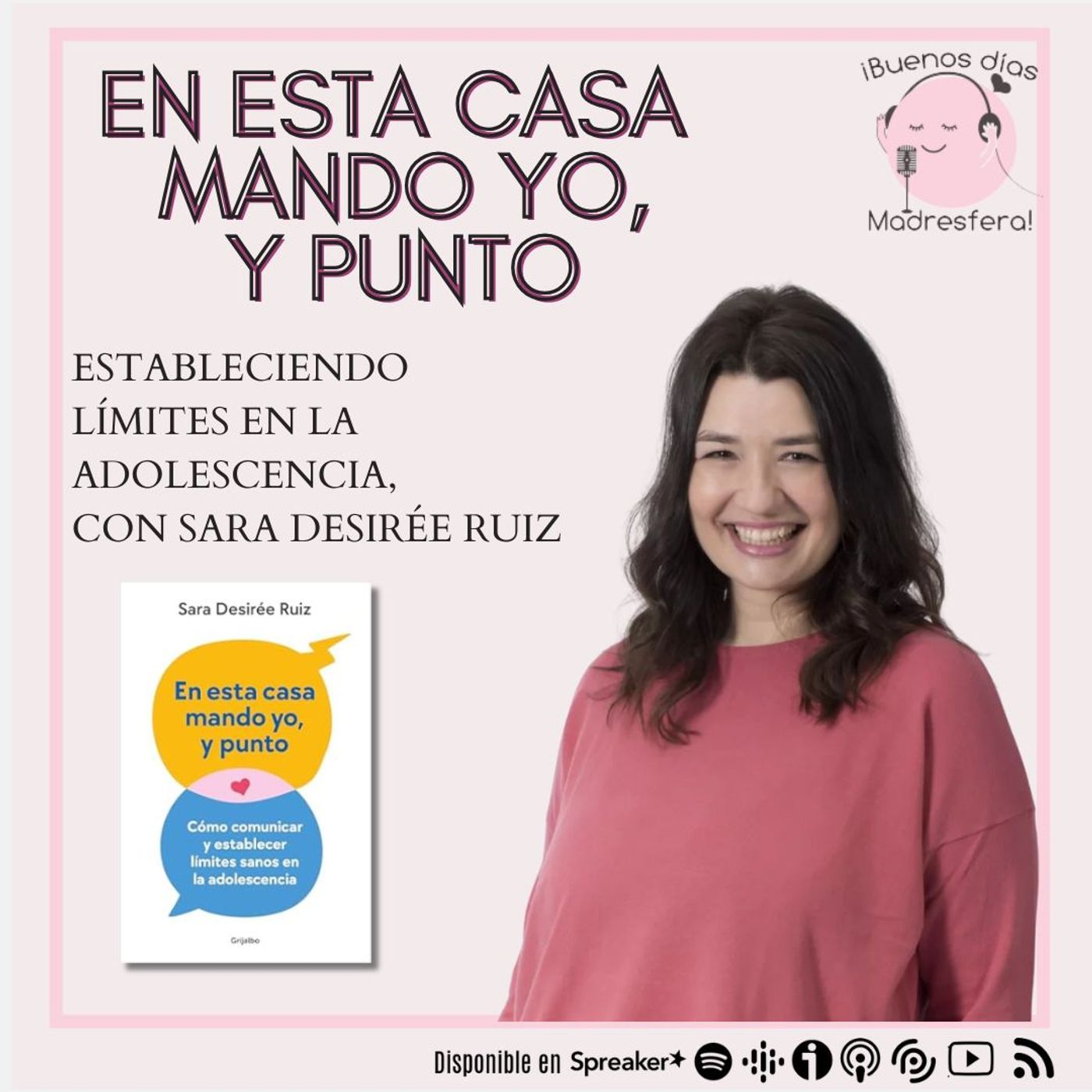 En esta casa mando yo, y punto: Límites en la adolescencia, con Sara Desirée Ruiz