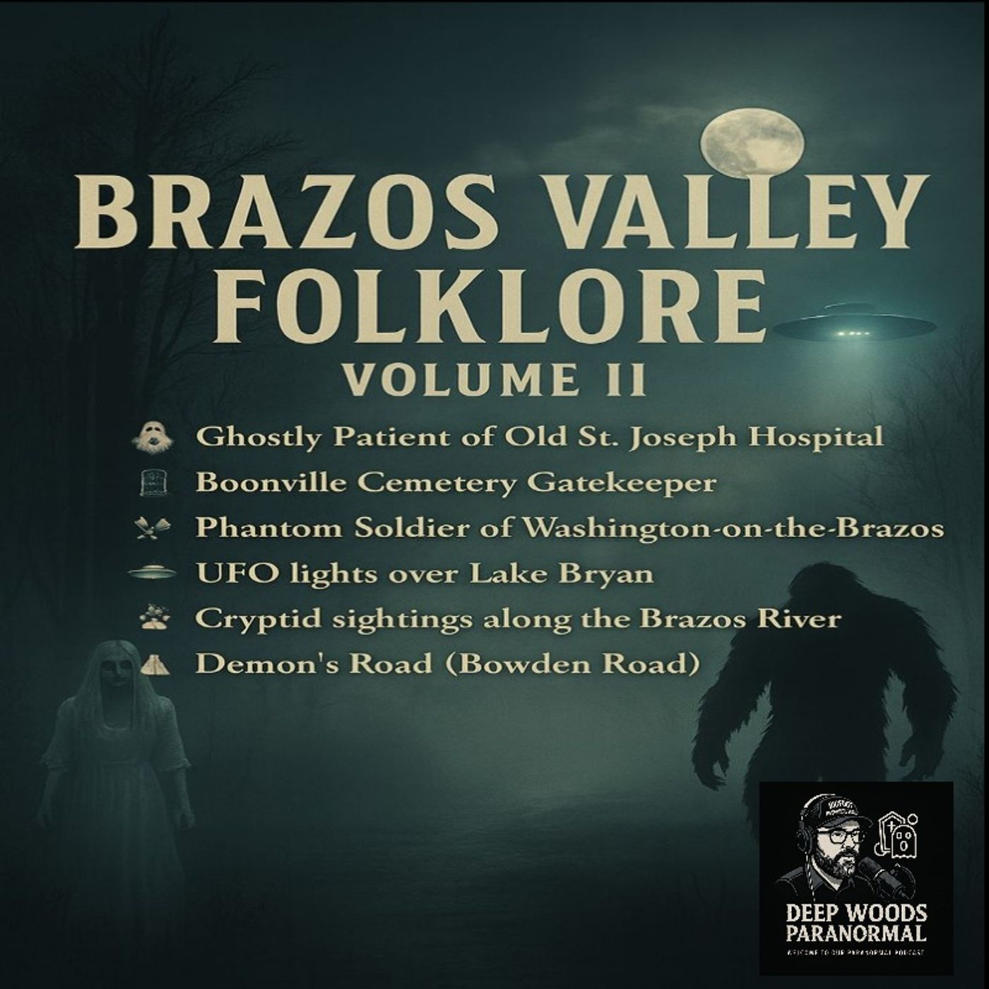 Brazos Valley Folklore Volume II 10 More Haunted Stories & Paranormal Hotspots