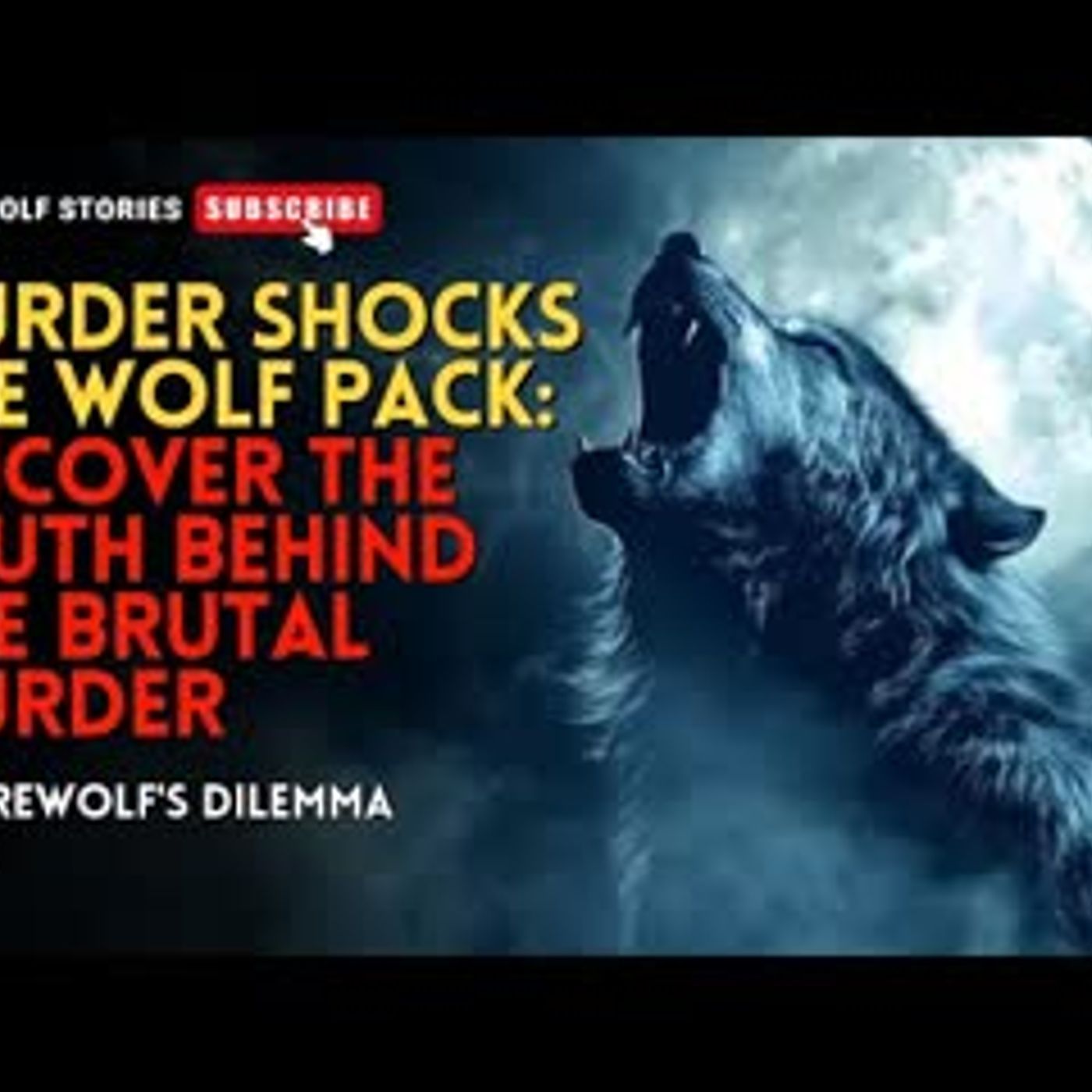 Murder Shocks the Wolf Pack Uncover the Truth Behind the Brutal Murder   A Werewolf's Dilemma EP1 episode artwork