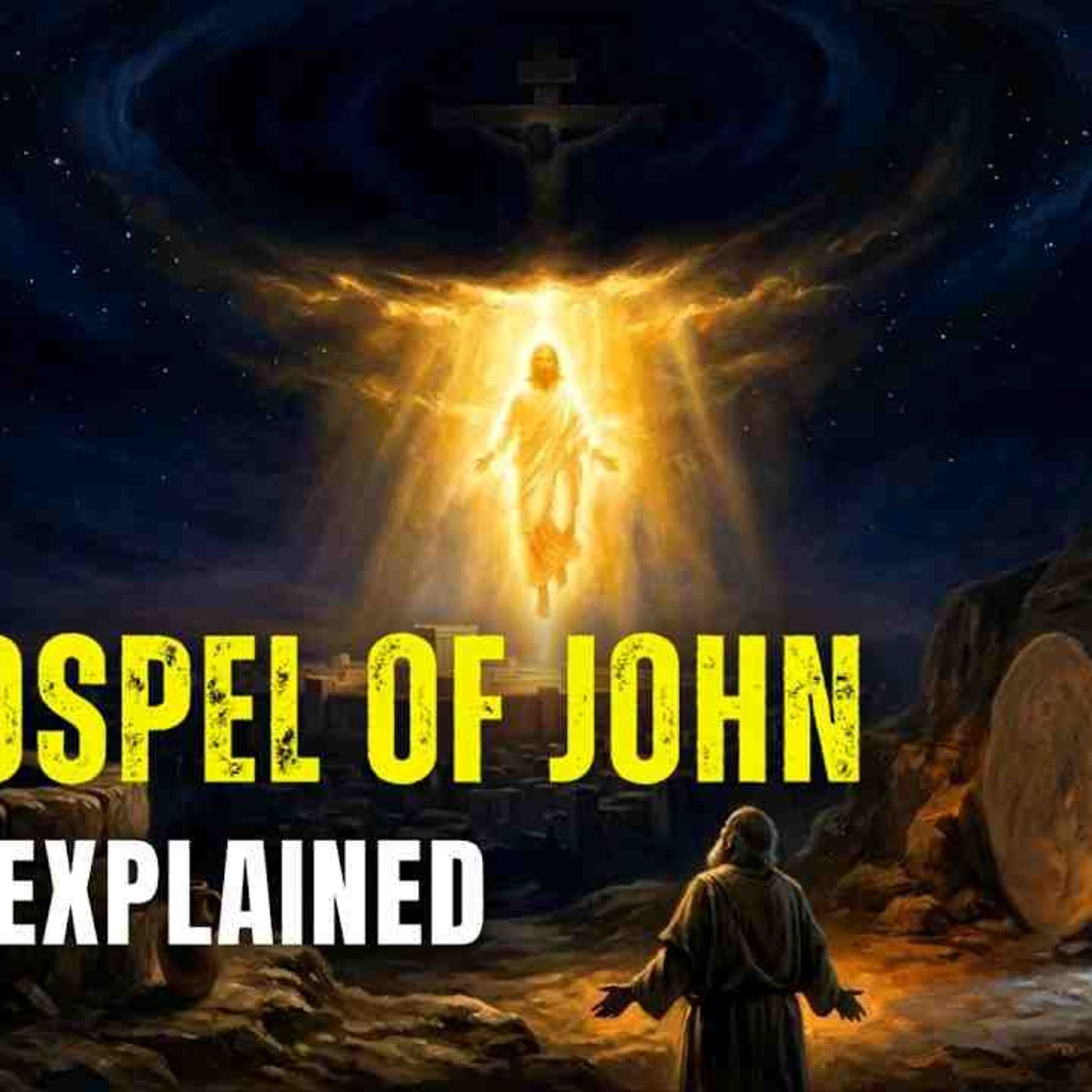 Fall Asleep to The Gospel of John EXPLAINED _ The Gospel That Begins Before the World episode artwork
