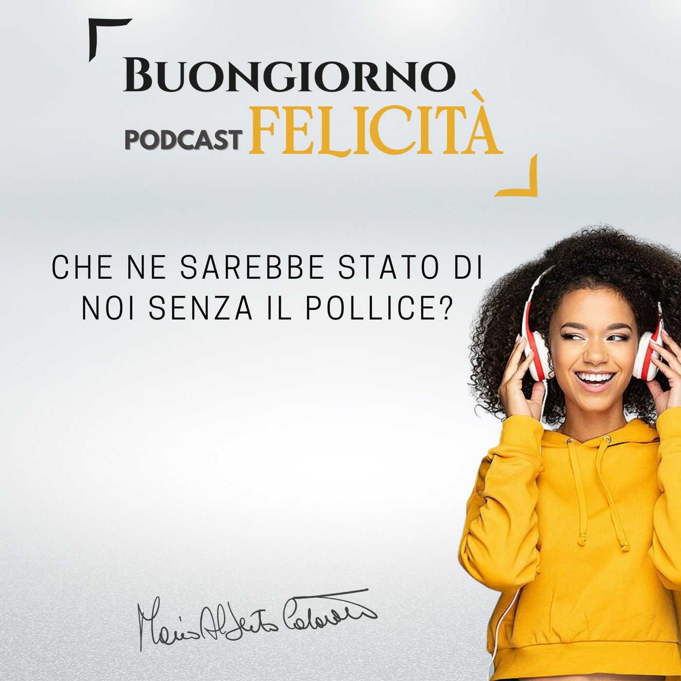 #909 - Che ne sarebbe stato di noi senza il pollice? | Buongiorno Felicità episode artwork