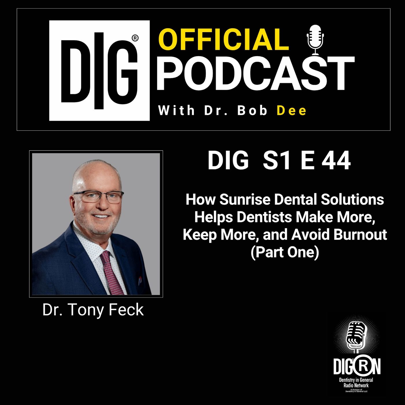 DIGRN Pres: How Sunrise Dental Solutions Helps Dentists Make More, Keep More & Avoid Burnout -Part 1 episode artwork