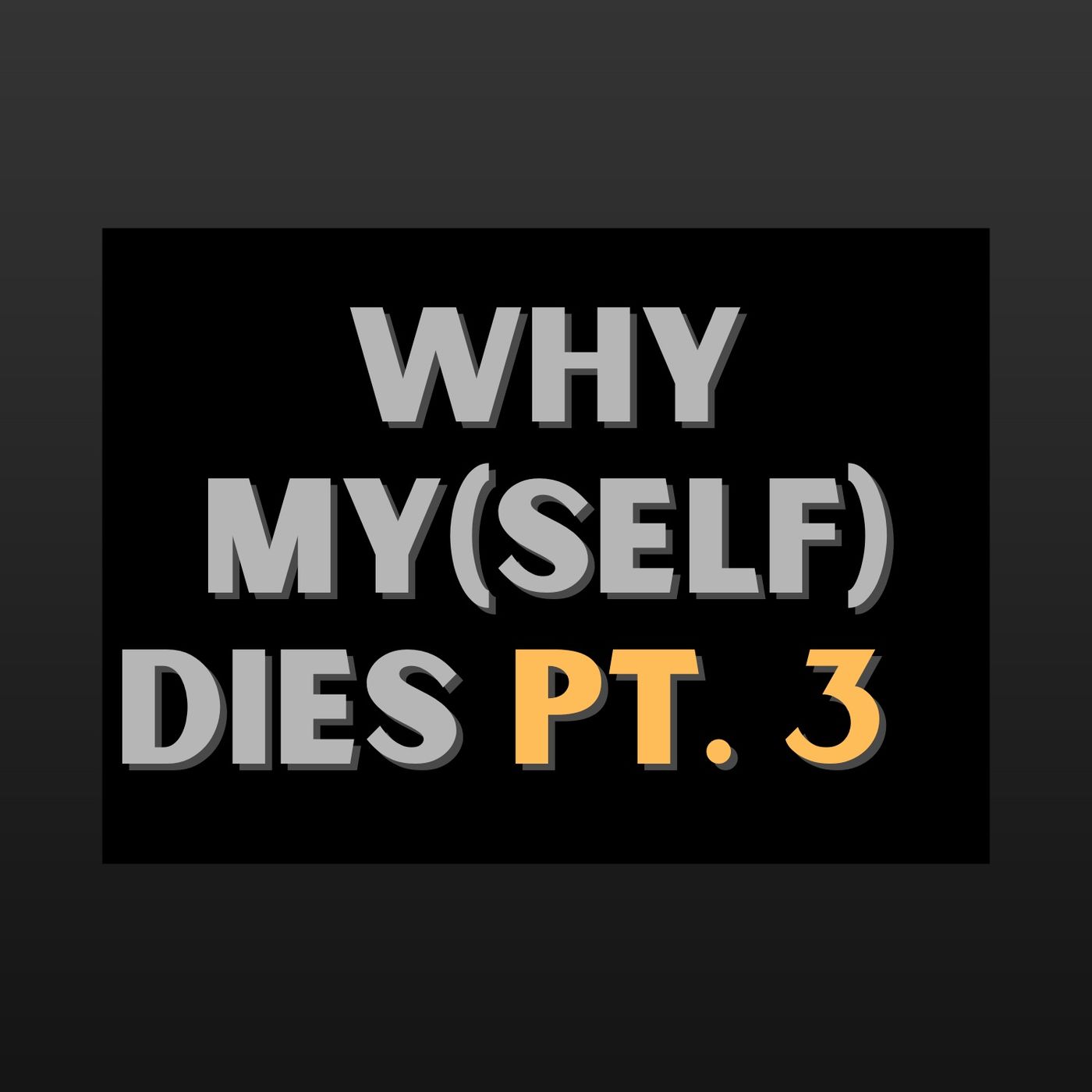 Why my(SELF) dies 3 episode artwork