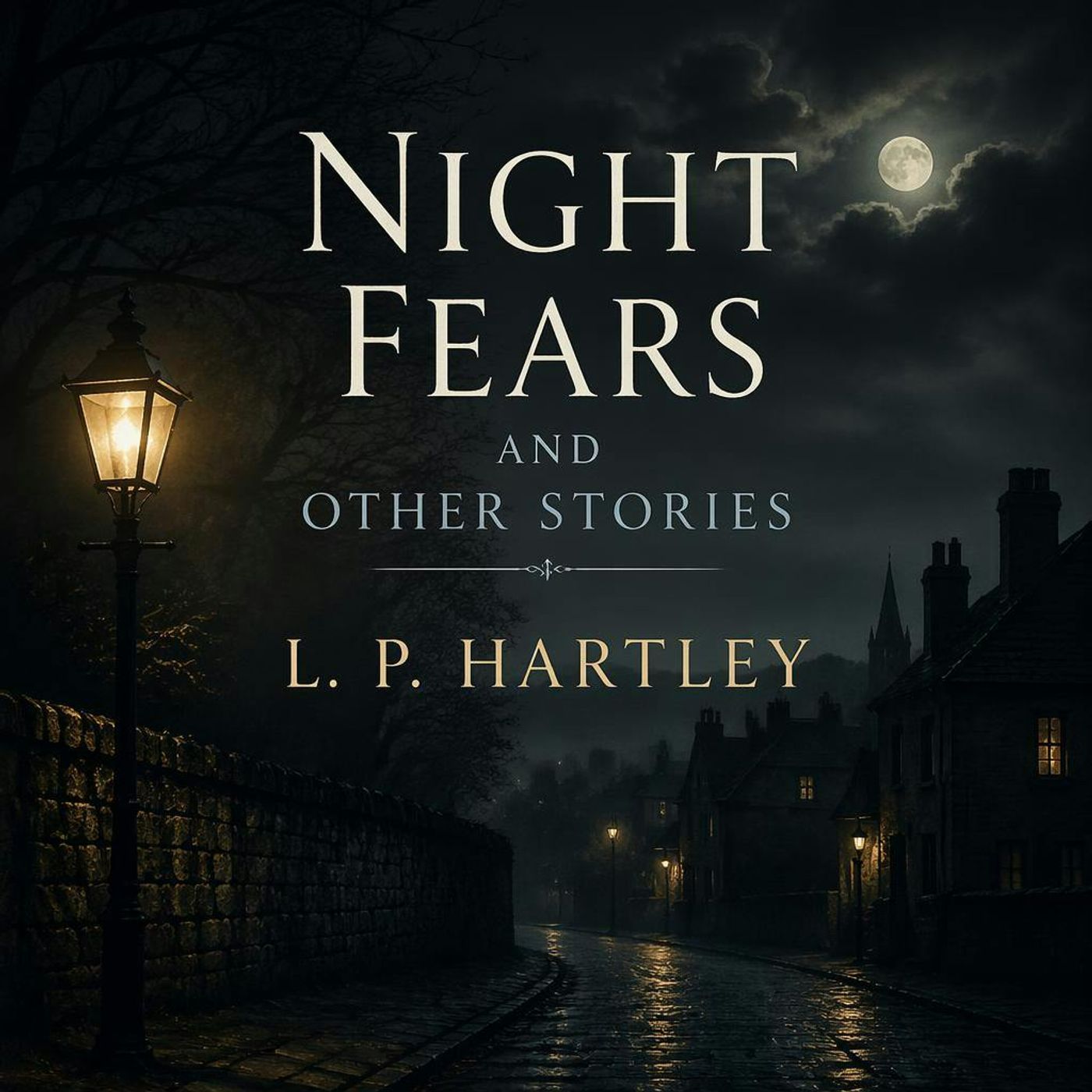 Night Fears and Other Stories by L. P. Hartley ~ Full Audiobook [horror]