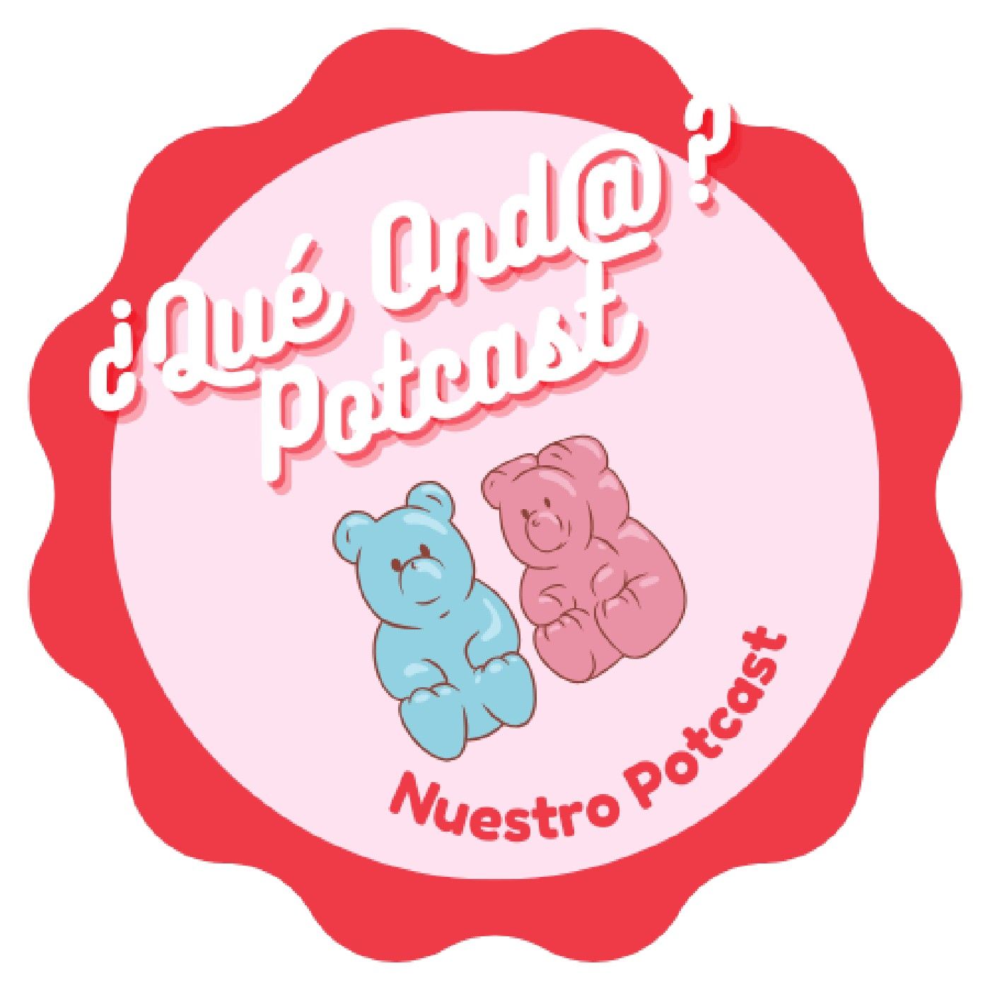 ¿Qué Ond@? - Potcast