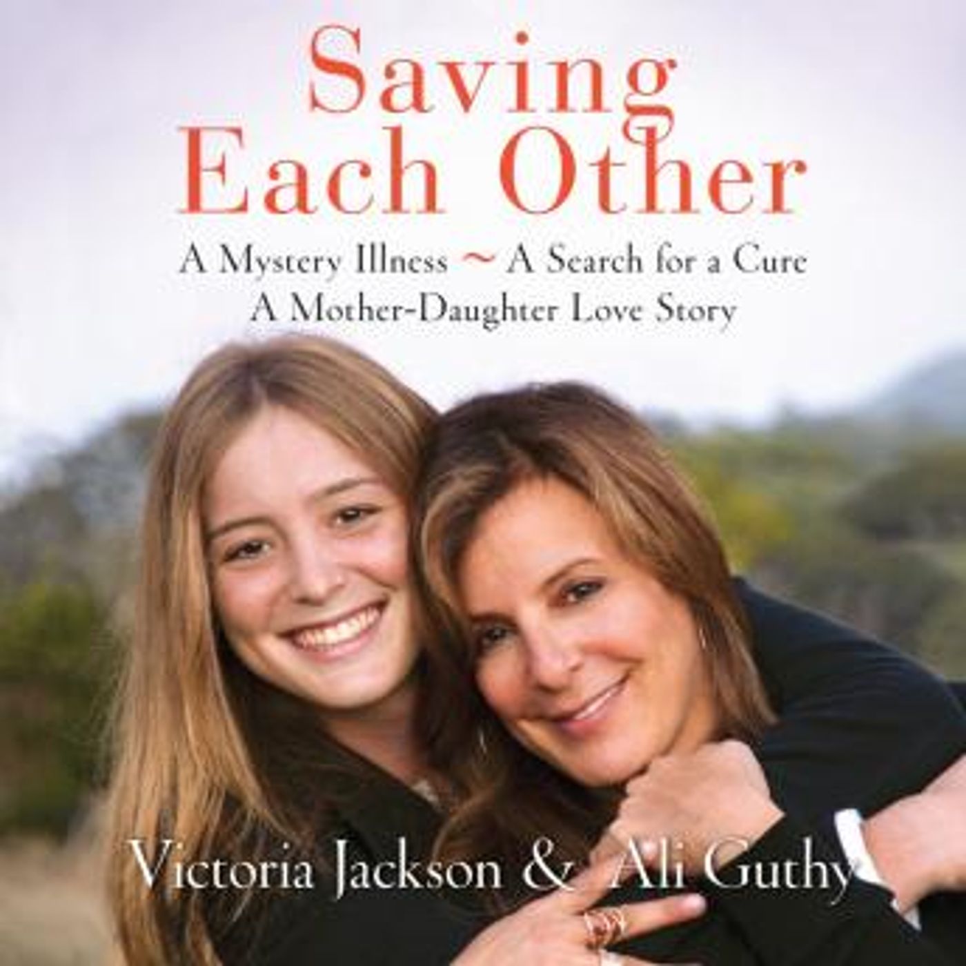 Saving Each Other: A Mother-Daughter Love Story by Victoria Jackson, Ali Guthy episode artwork