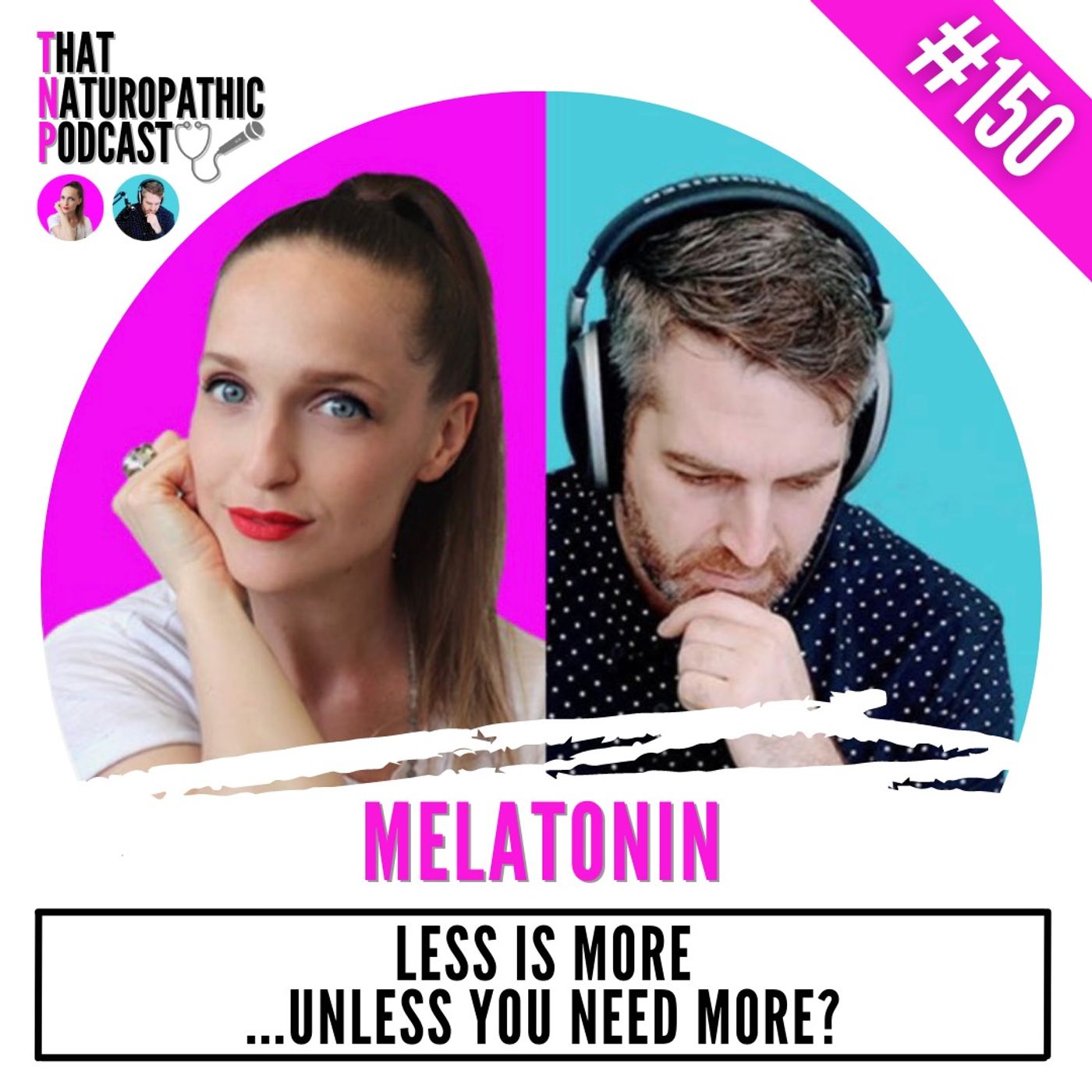 150: Melatonin and Sleep – Less is More ... Unless you Need More? episode artwork