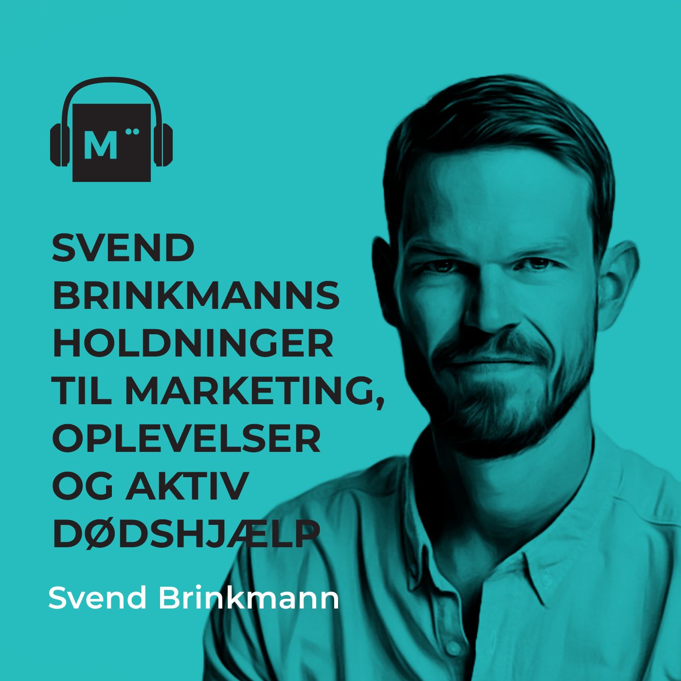 111. Svend Brinkmanns holdninger til marketing, oplevelser og aktiv dødshjælp