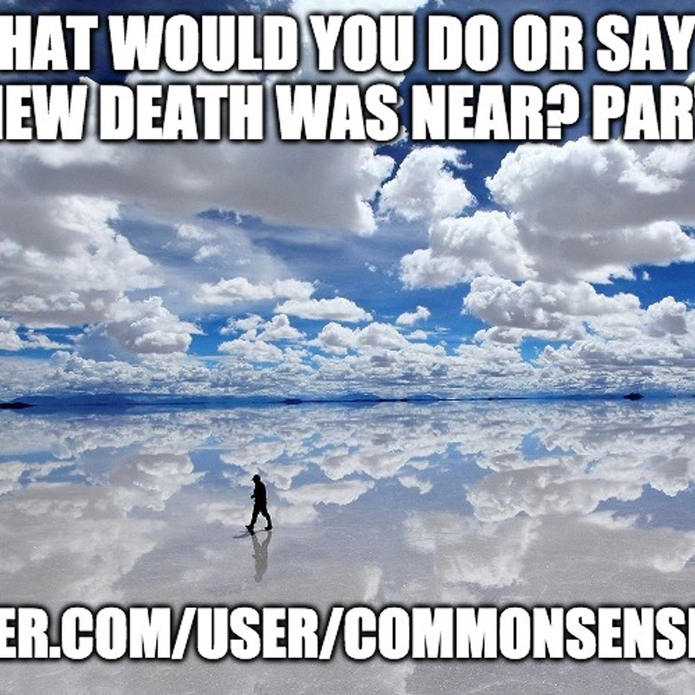 What Would You Do Or Say If You Knew Death Was Near? Part 2 of 4 episode artwork