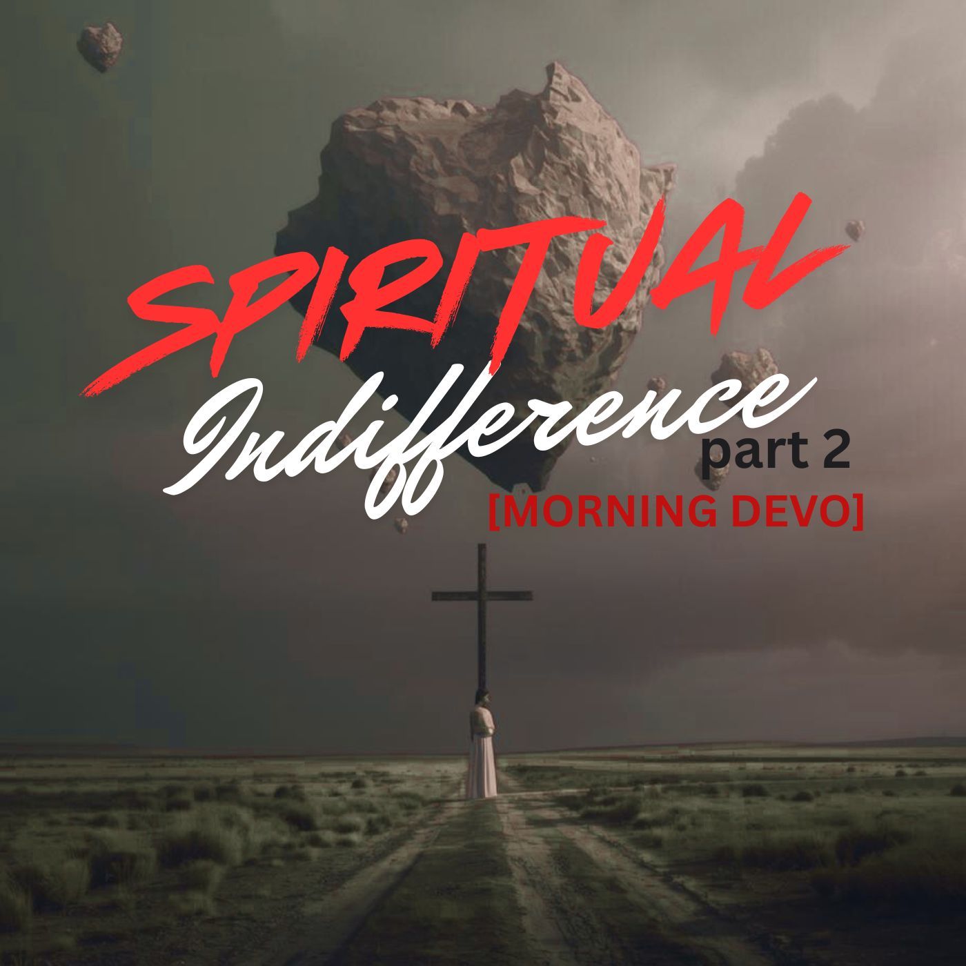 Spiritual Indifference - part 2 [Morning Devo] episode artwork