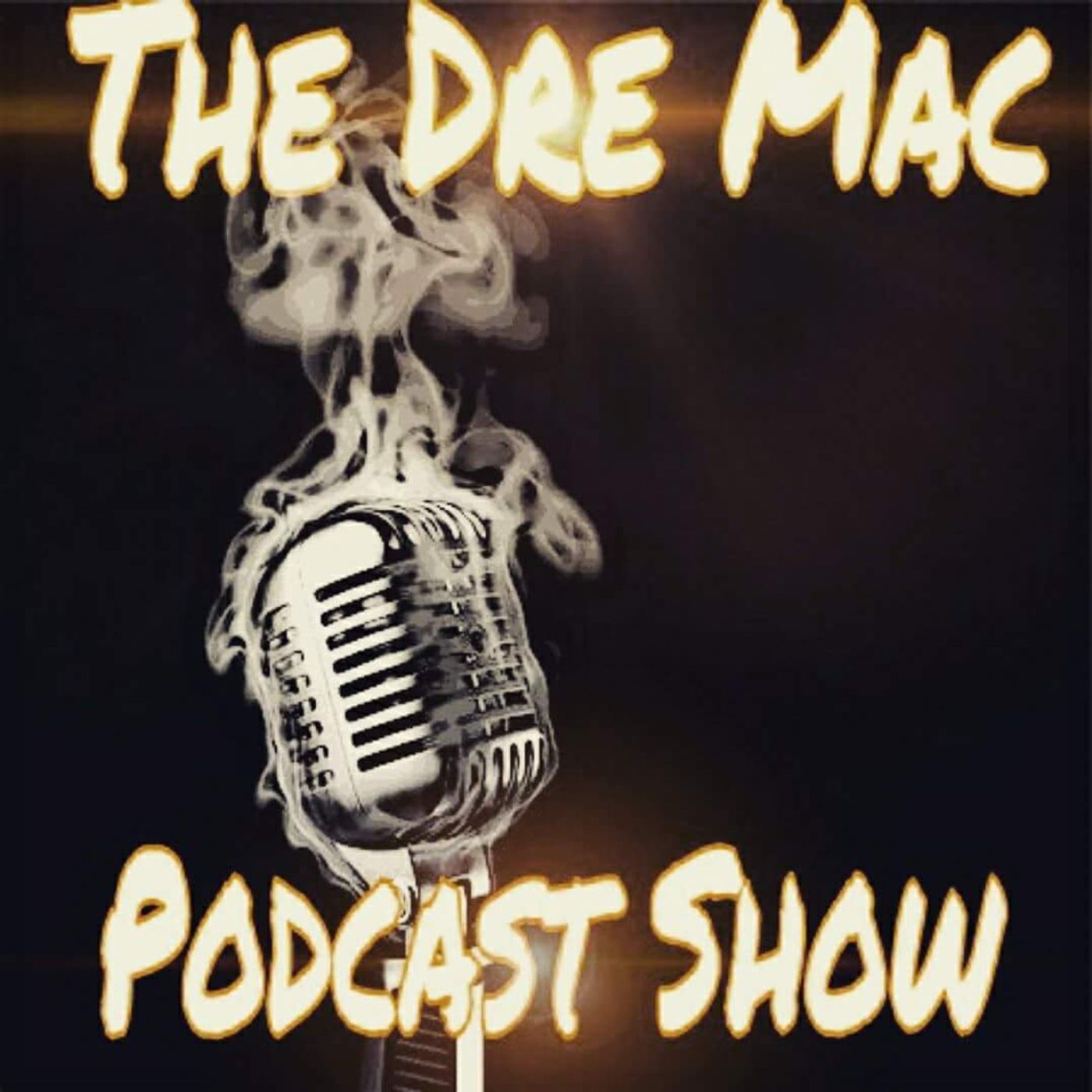 The Dre Mac Podcast Show