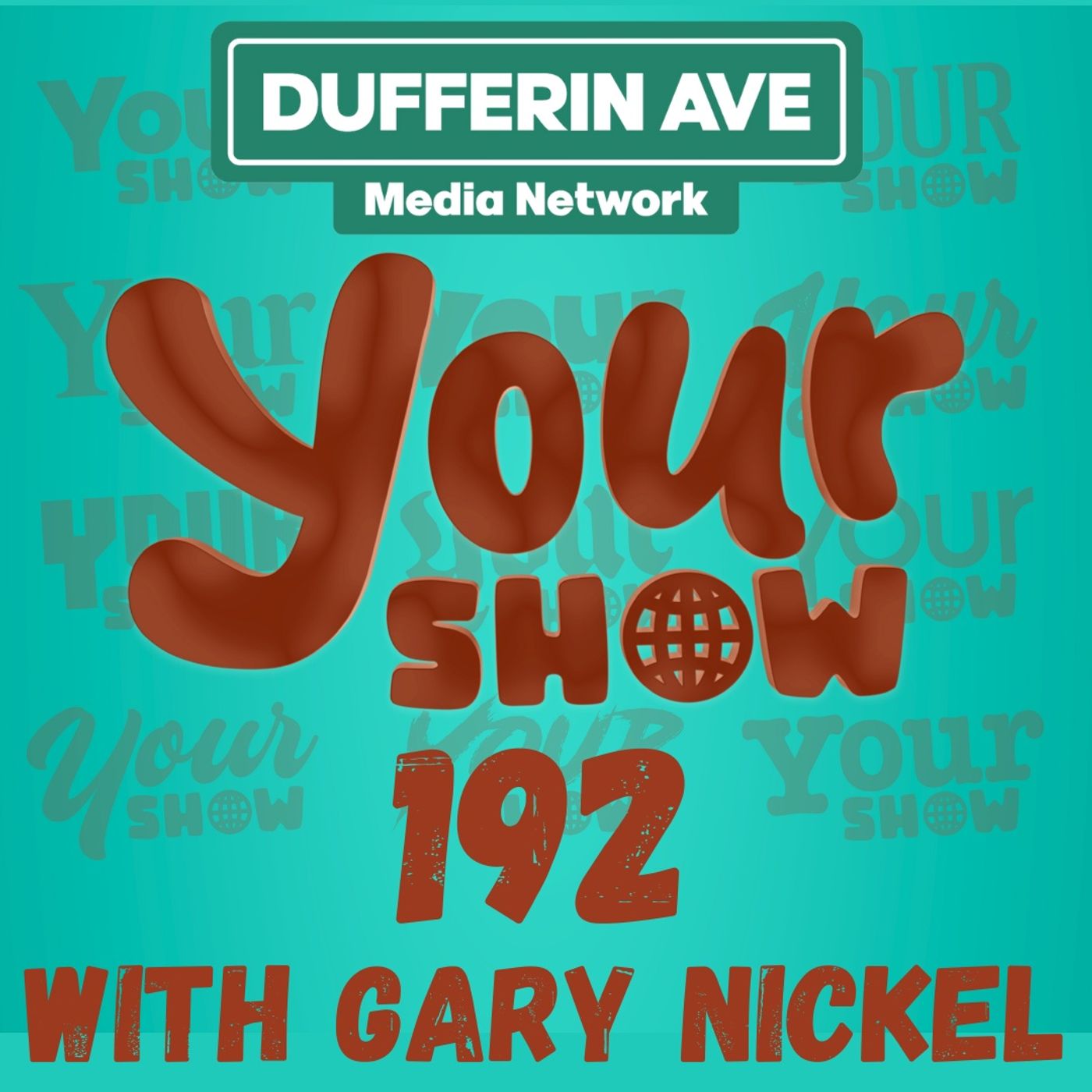 Your Show with Gary Nickel - Ep 192 - Dufferin Ave Media Network episode artwork