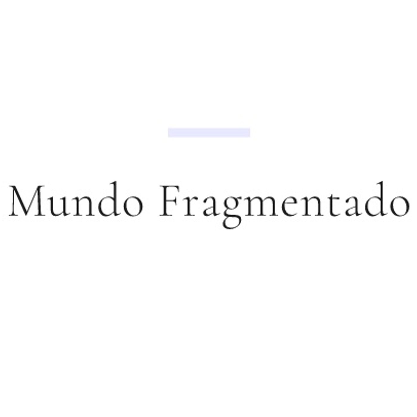 Mundo Fragmentado