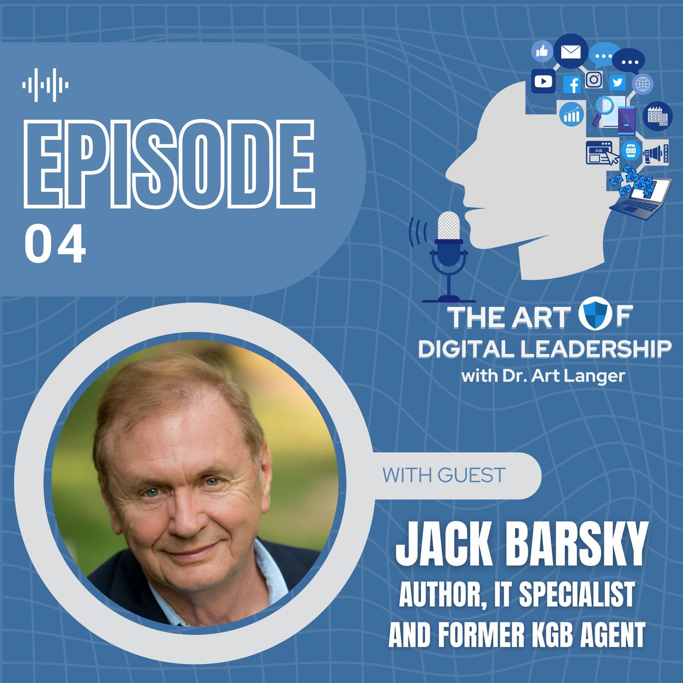 Jack Barsky: Journey Through Espionage, Fatherhood, Leadership and Technology episode artwork