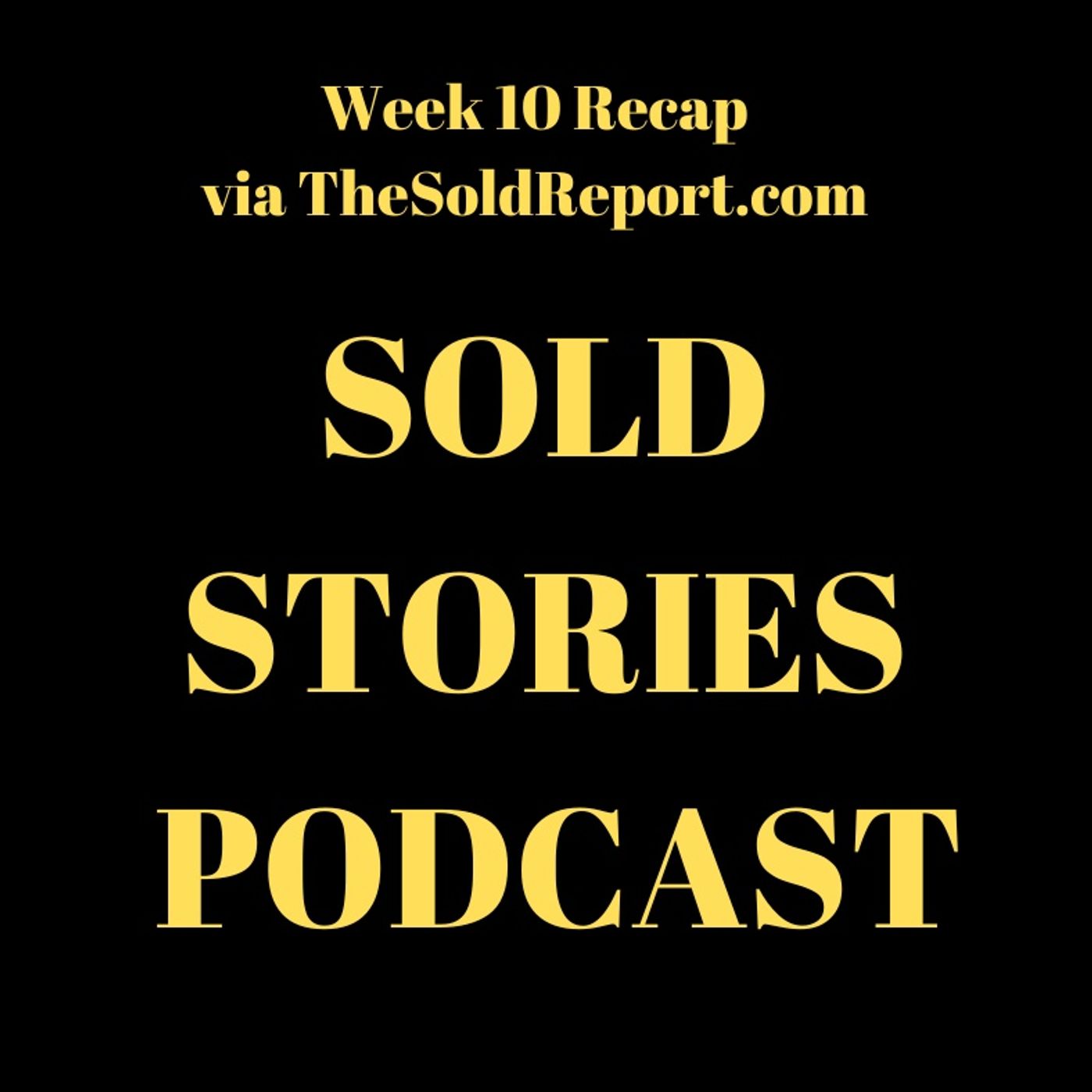 Week 10 Sold Stories Recap episode artwork
