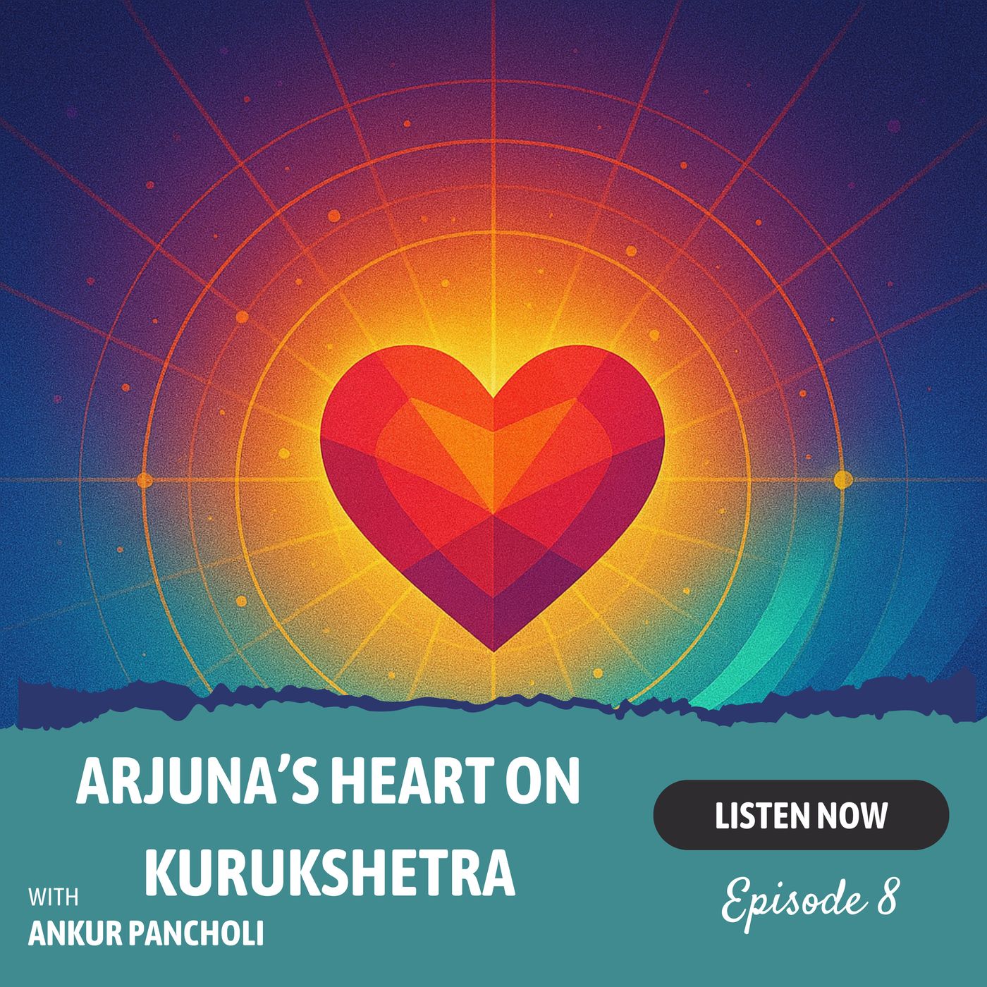 Episode 8: Arjuna’s Heart on Kurukshetra — A Modern Journey Through the Bhagavad Gita episode artwork