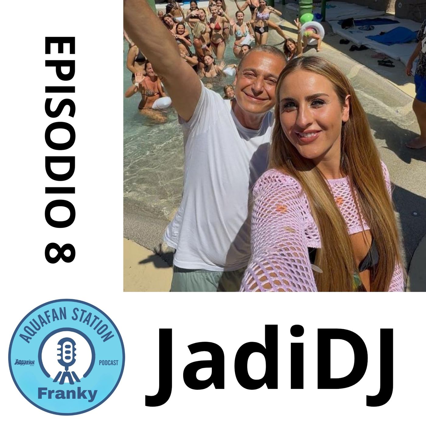AquafanStation Ep.08 - JadiDJ episode artwork