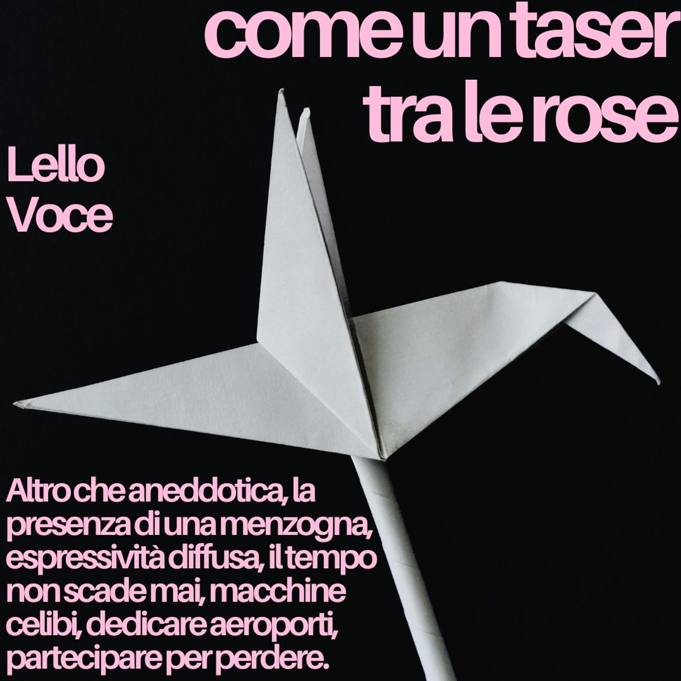 Come un taser tra le rose